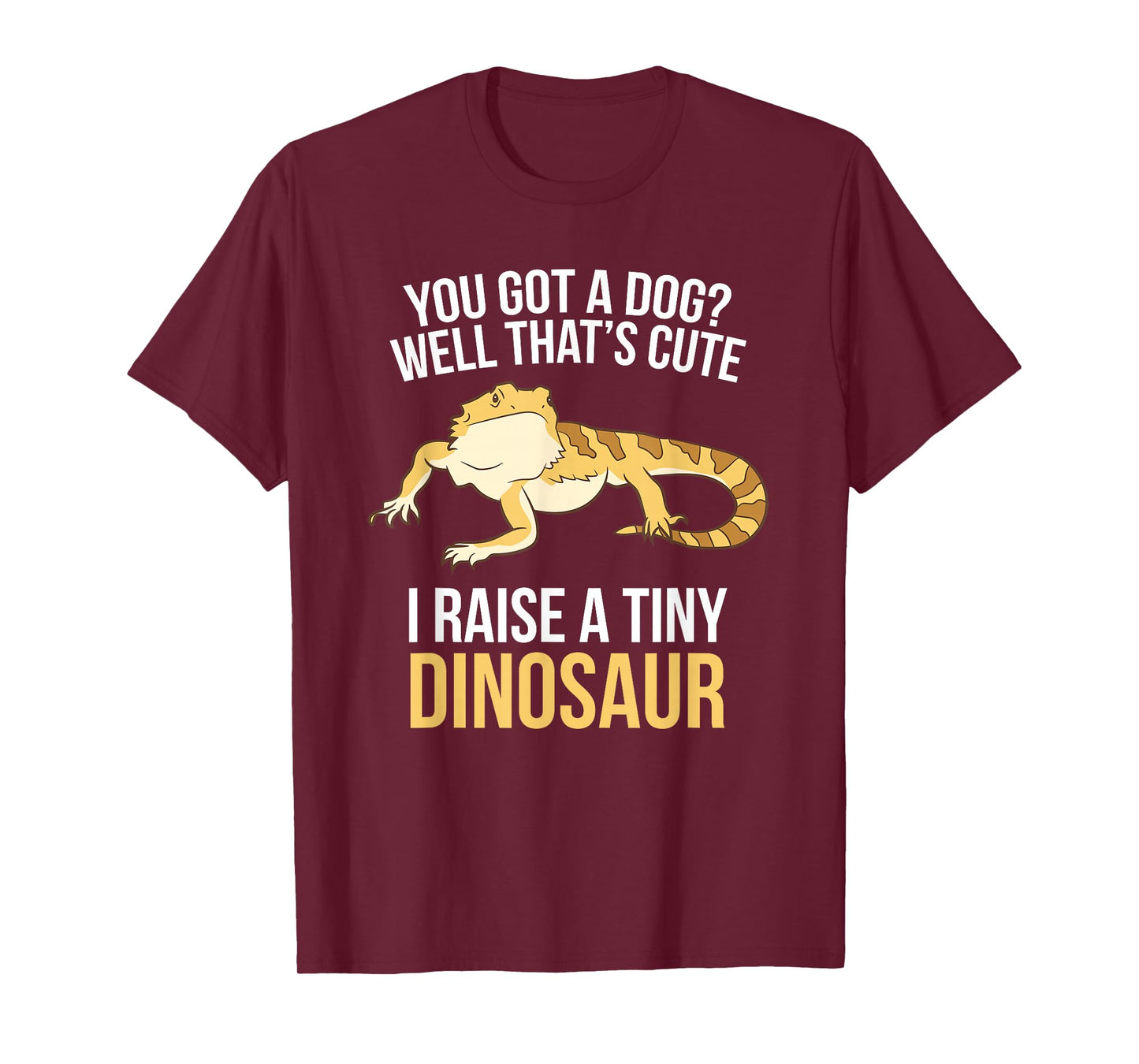 Bearded Dragon Owner I Raise A Tiny Dinosaur T-Shirt