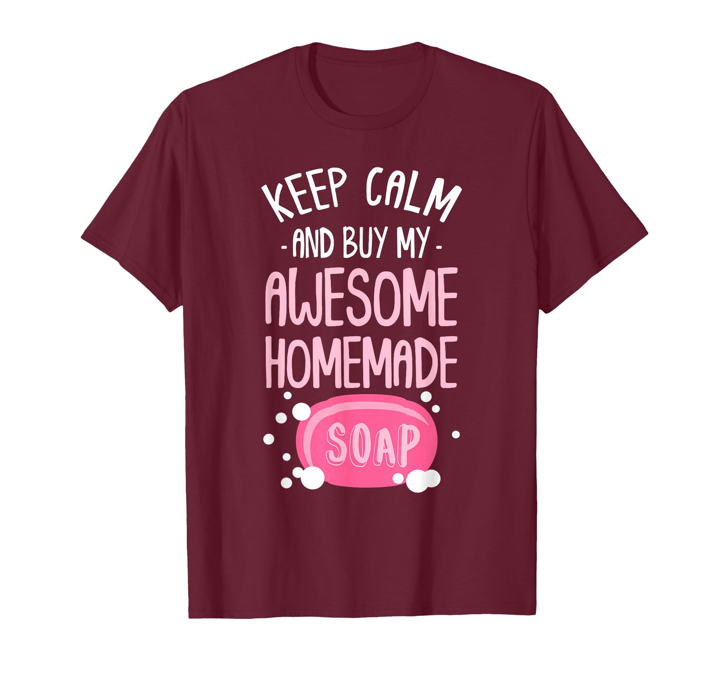 Keep Calm Buy Homemade Soap Maker Handmade Soap Making T-Shirt