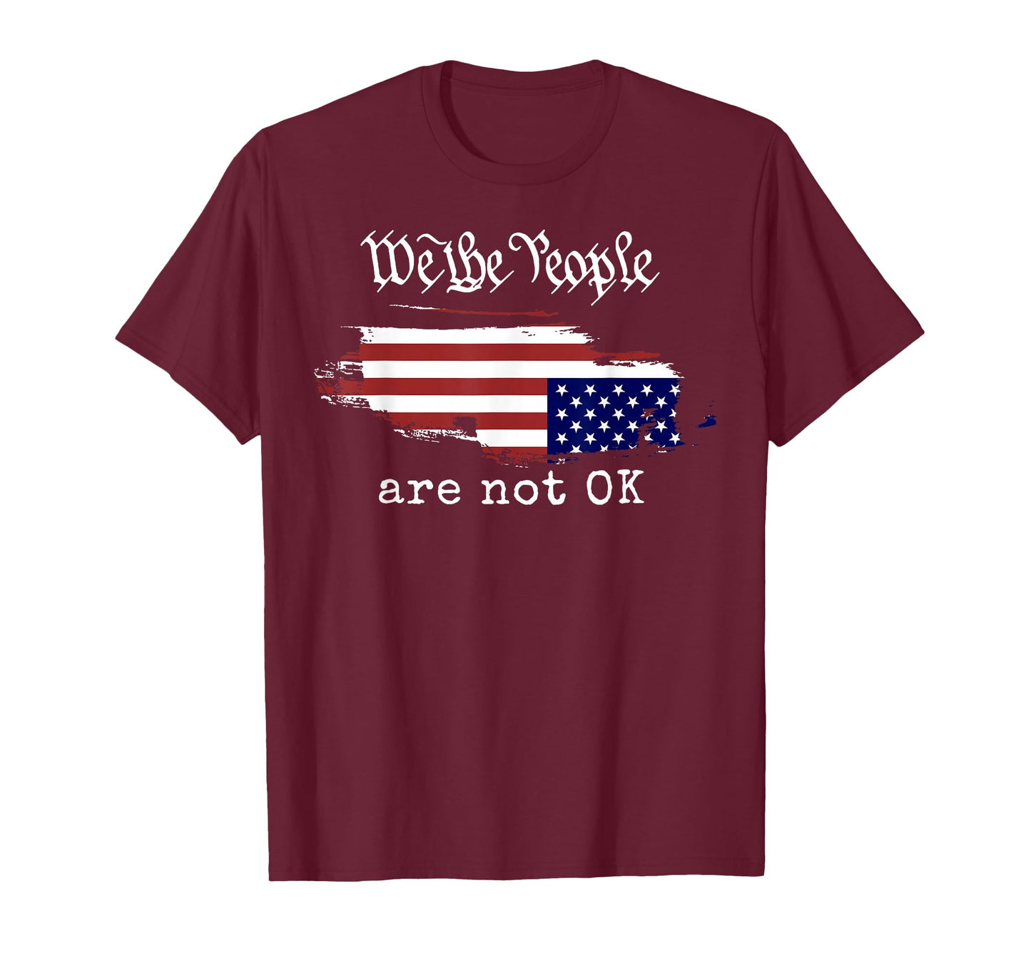 We The People Are Not Ok T-Shirt