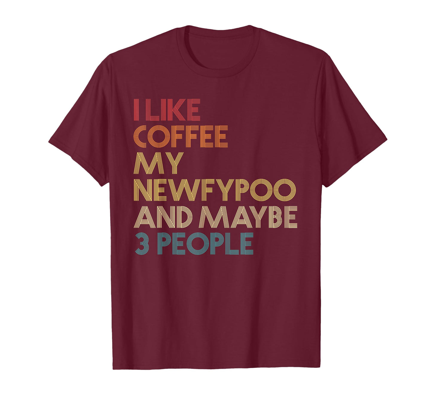 Newfypoo Dog Owner Coffee Lover Funny Quote Vintage Retro T-Shirt