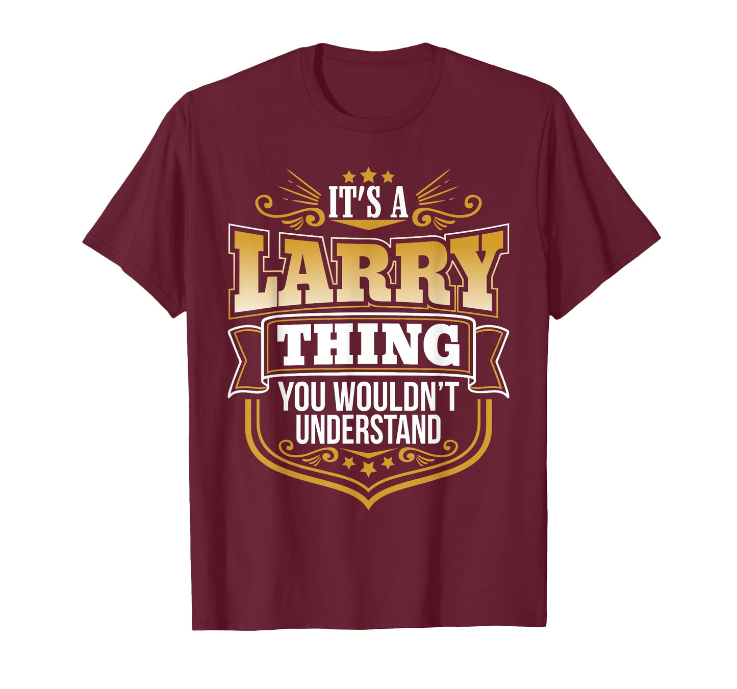 its a Larry thing you wouldnt understand Larry TShirt T-Shirt