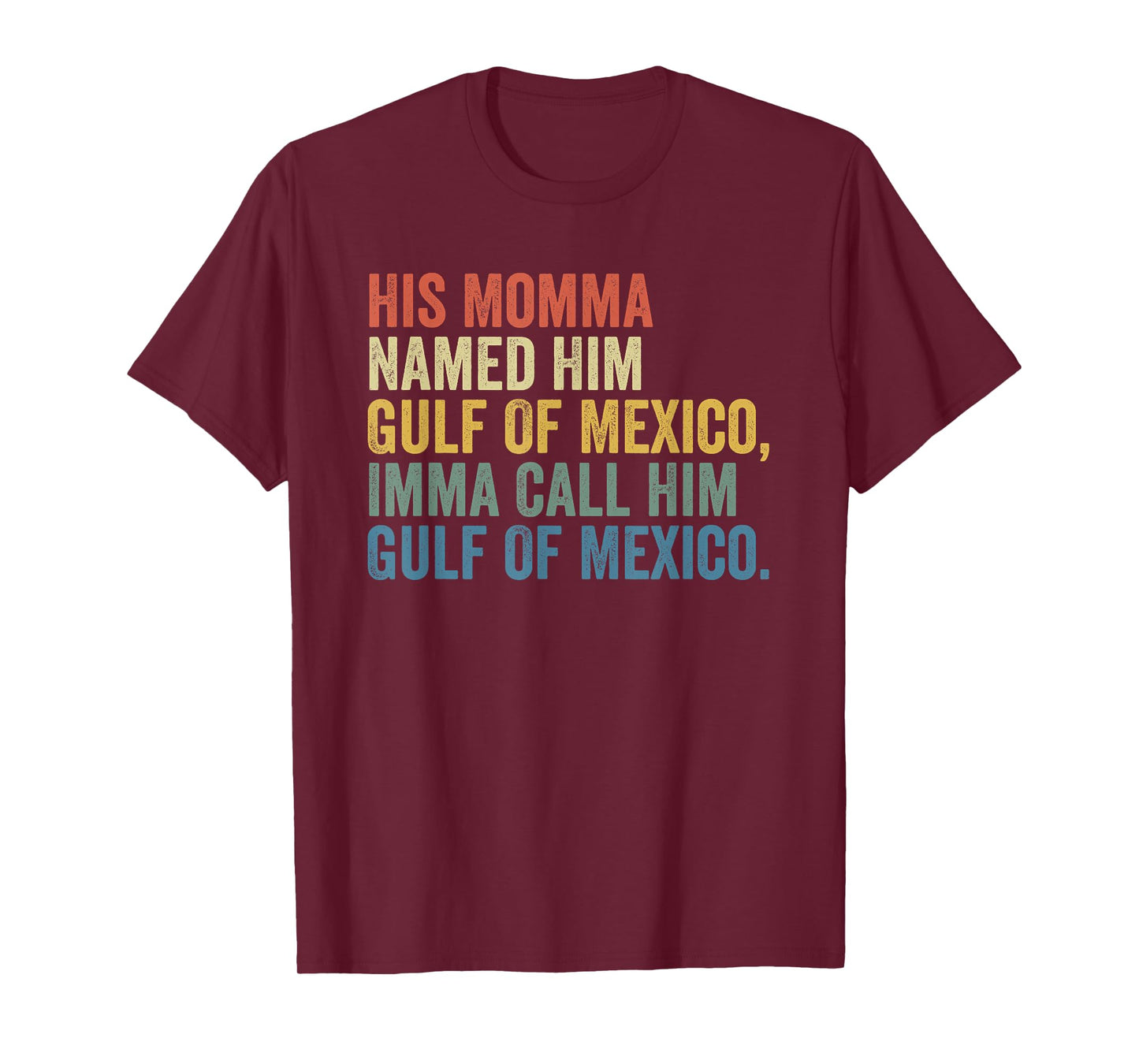 His Momma Named Him Gulf Of Mexico Funny T-Shirt