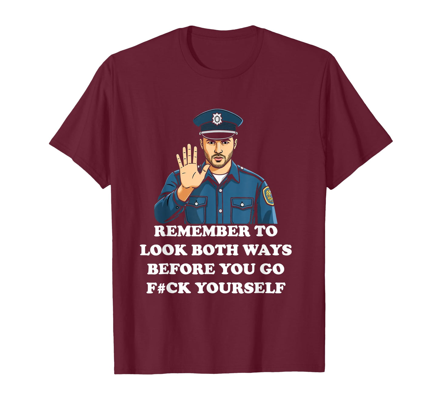 Remember To Look Both Ways Before You Go Fk Yourself T-Shirt