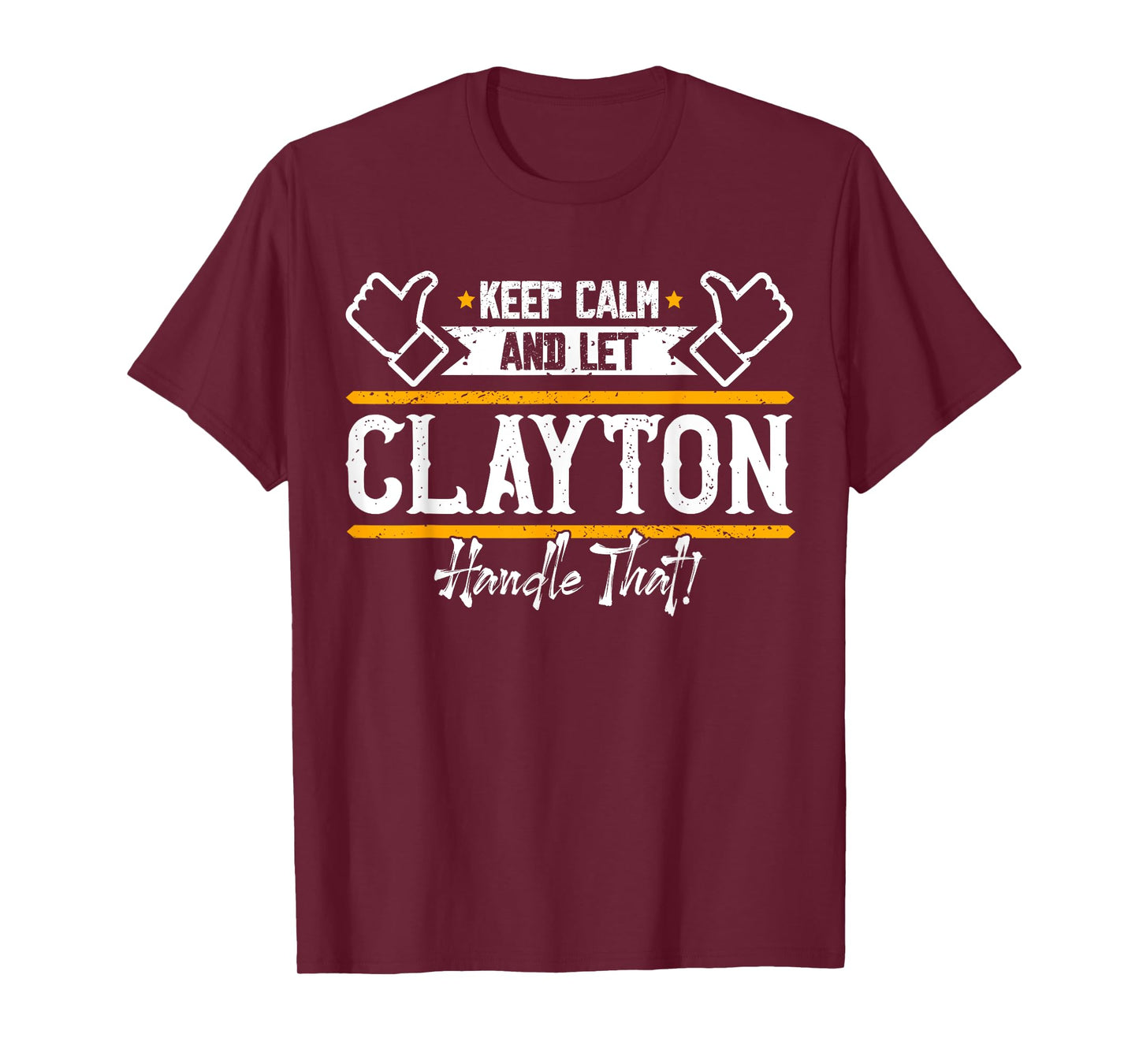 Clayton | Keep Calm and let Clayton handle that T-Shirt