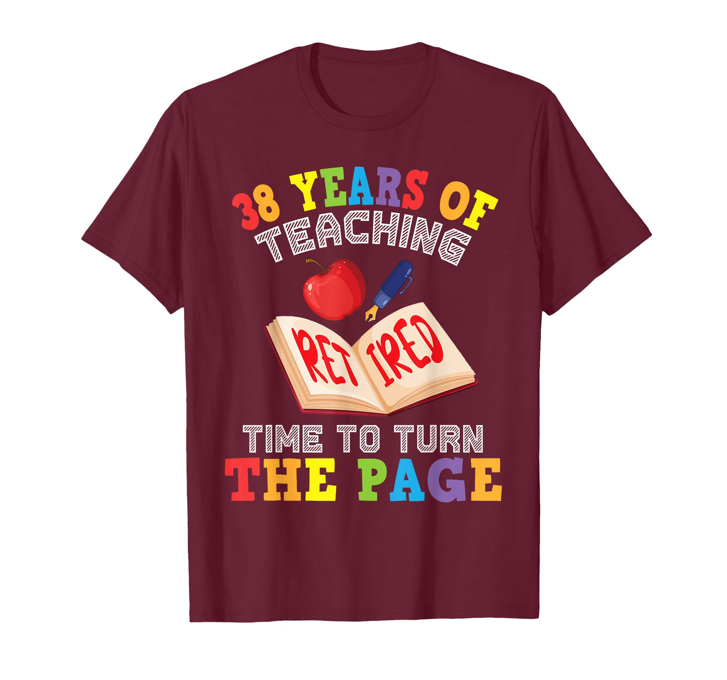 Teacher 38 Years Of Teaching Retired Time To Turn The Page T-Shirt
