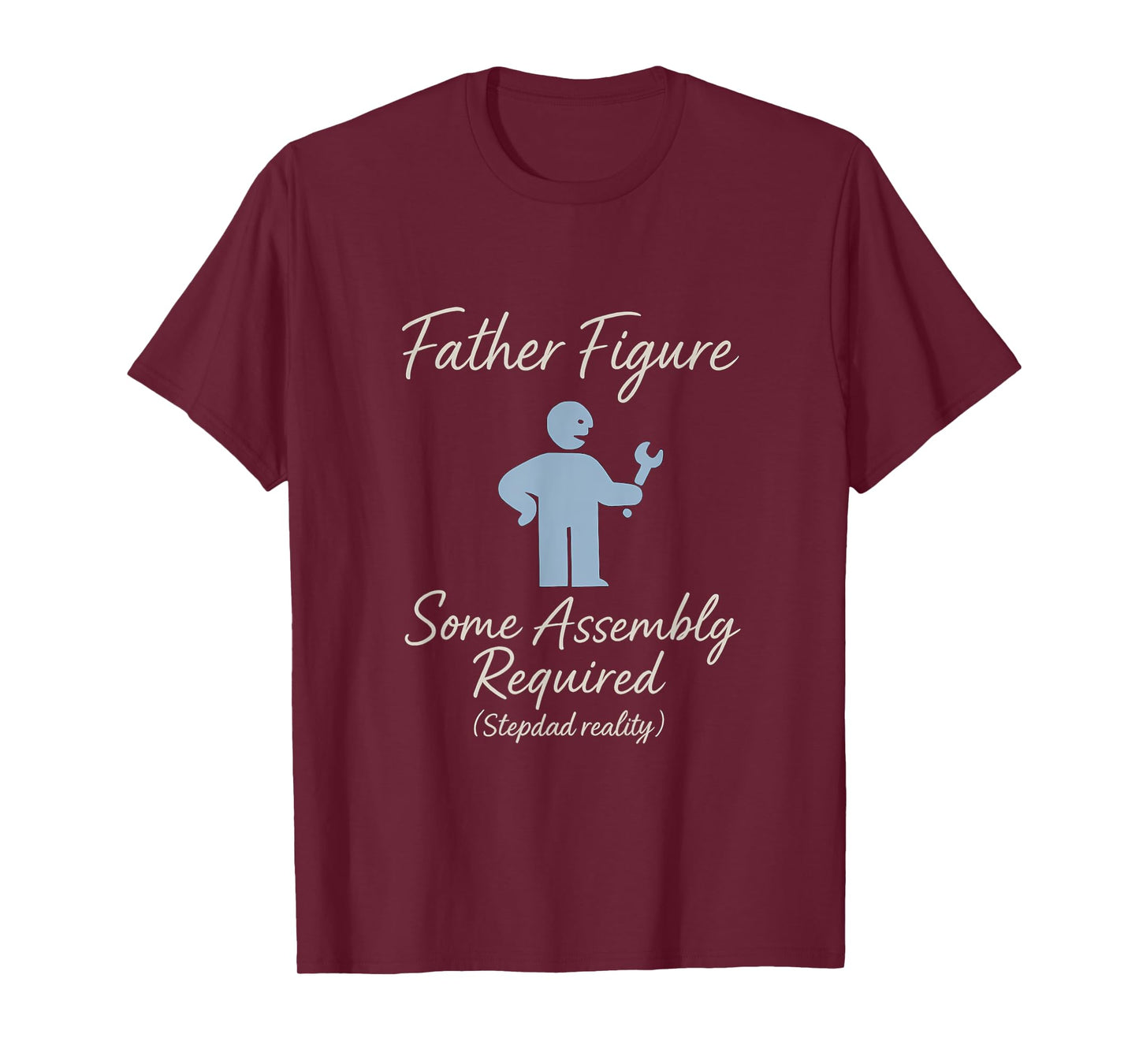 Father Figure - Some Assembly Required (Stepdad Reality) T-Shirt