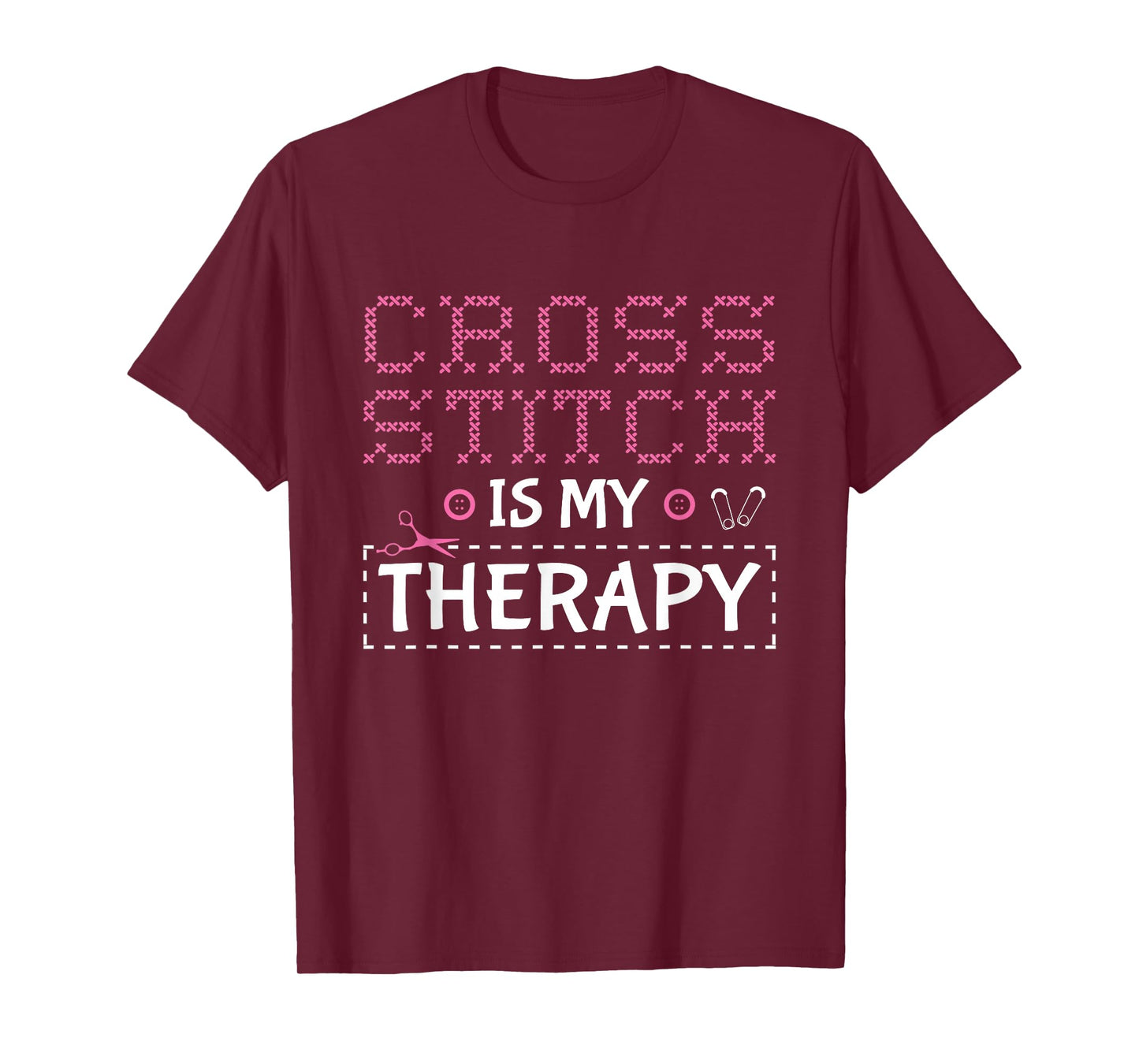 Cross Stitch Is My Therapy Cross Stitching Cross Stitcher T-Shirt