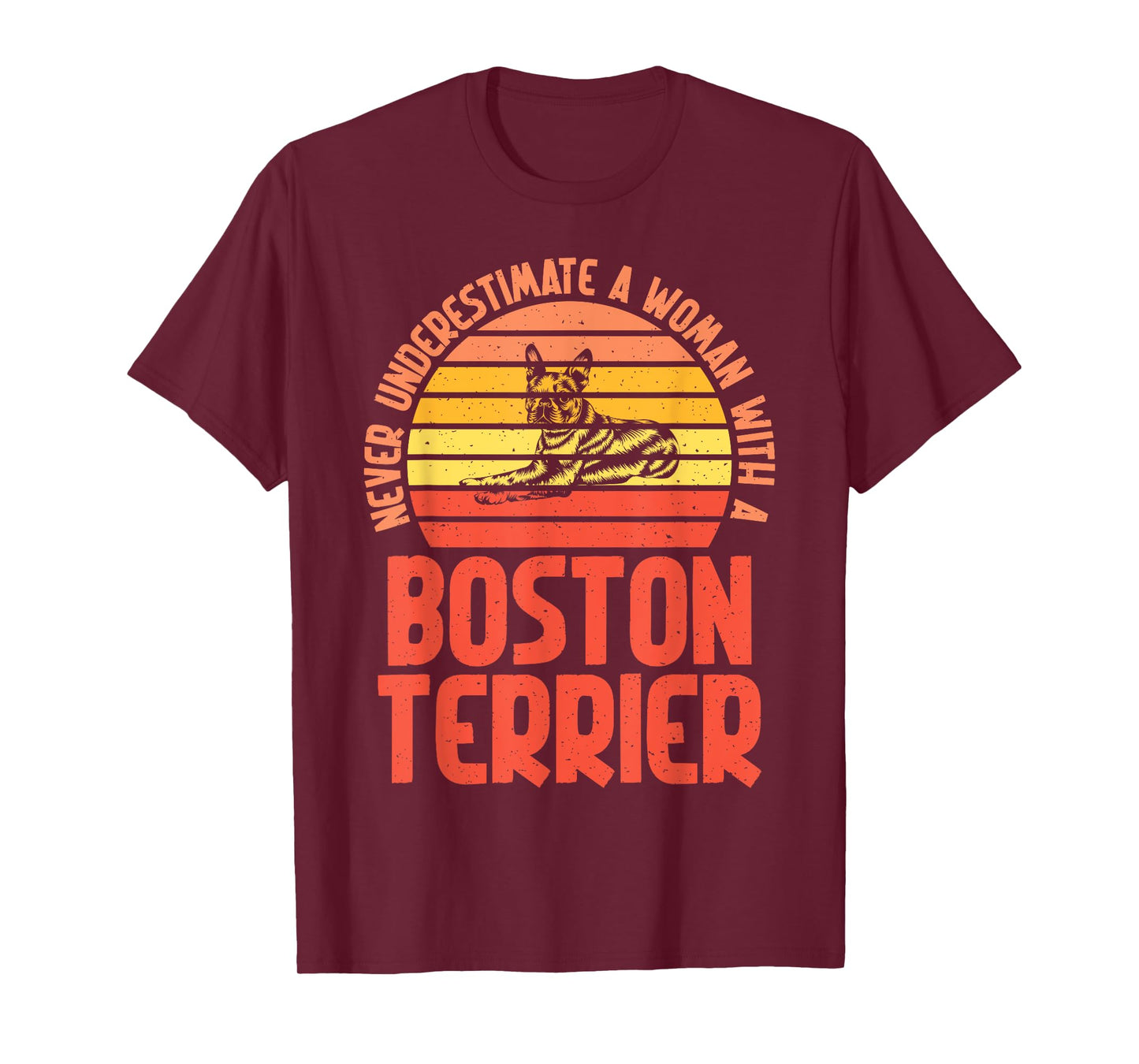 Never underestimate a Woman with a Boston Terrier T-Shirt
