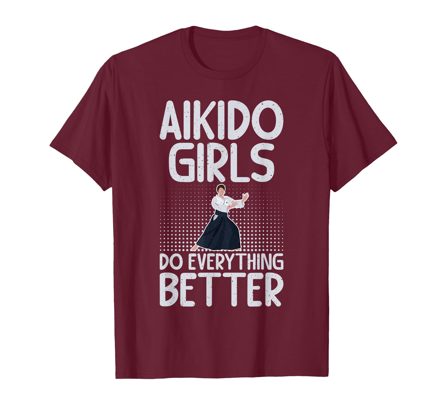 Aikido Girls do everything better Aikido T-Shirt