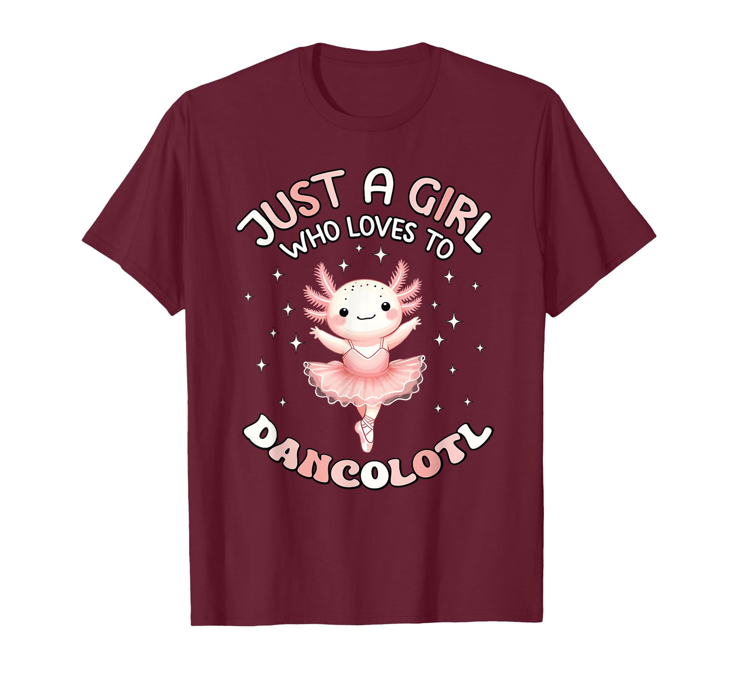 Just a Girl Who Loves Dancolotl Axolotl Girls Ballet Dance T-Shirt
