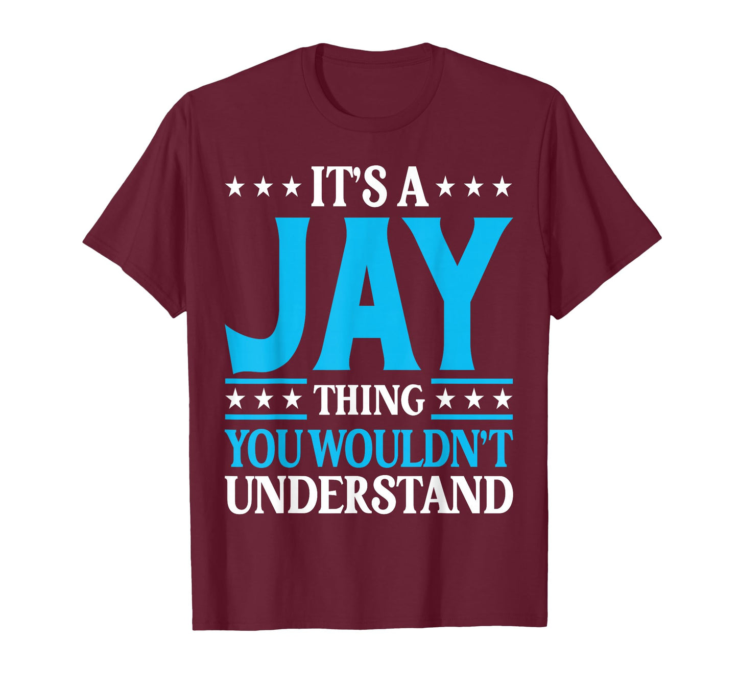 It's A Jay Thing Wouldn't Understand Personal Name Jay T-Shirt
