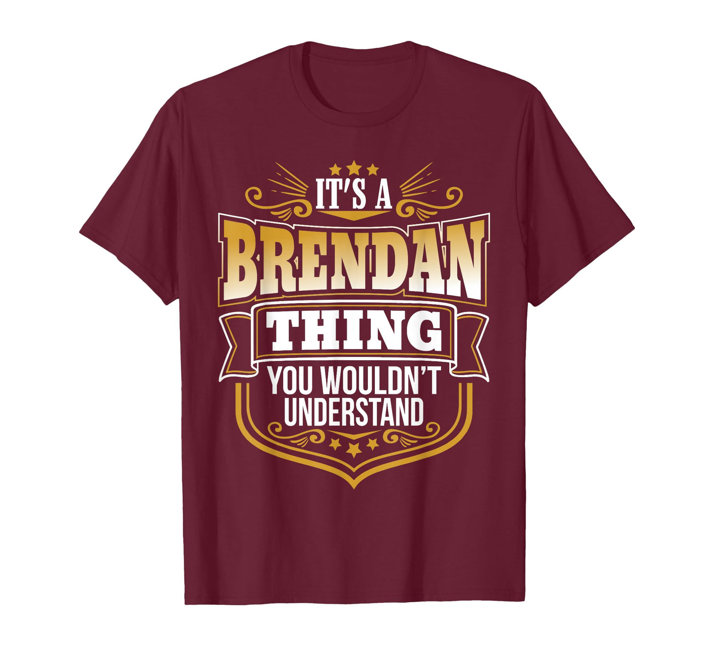 its a Brendan thing you wouldnt understand Brendan TShirt
