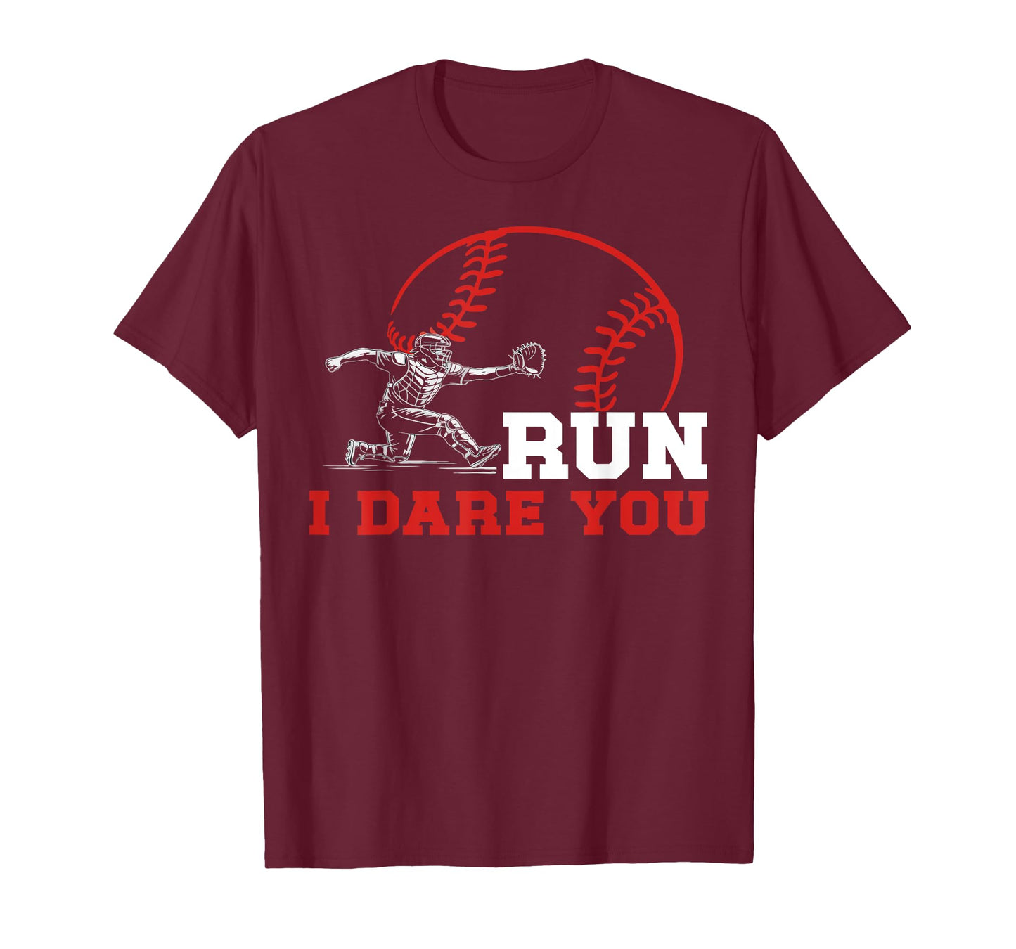 Run I Dare You Funny Baseball Catcher Baseball Player T-Shirt