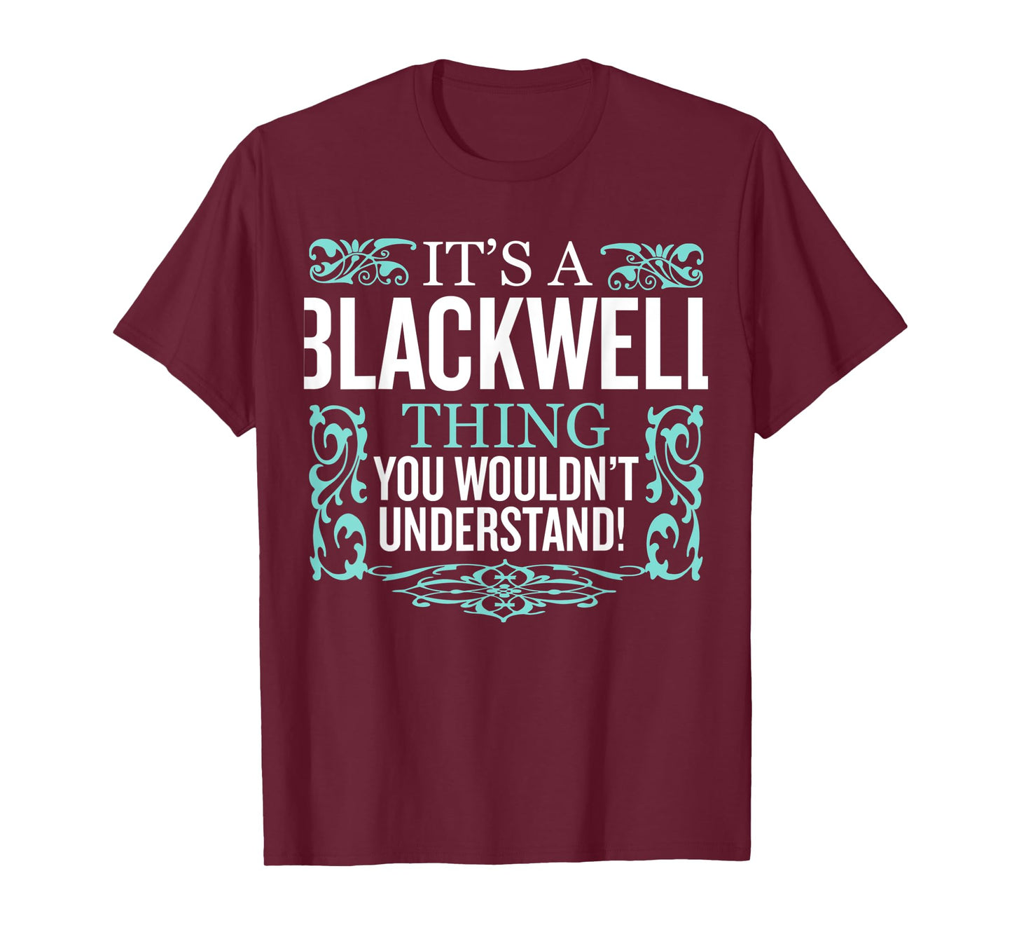 It's Blackwell Thing You Wouldn't Understand Funny Men Women T-Shirt