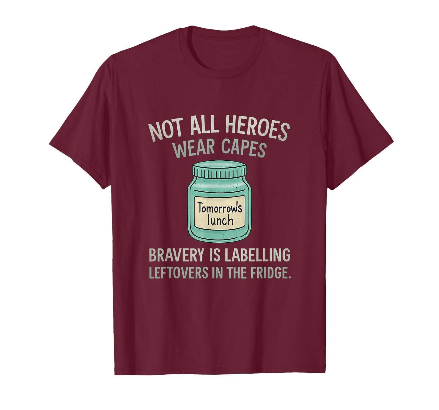 Bravery is Labelling Leftovers Chalk Doodle Kitchen Humor T-Shirt