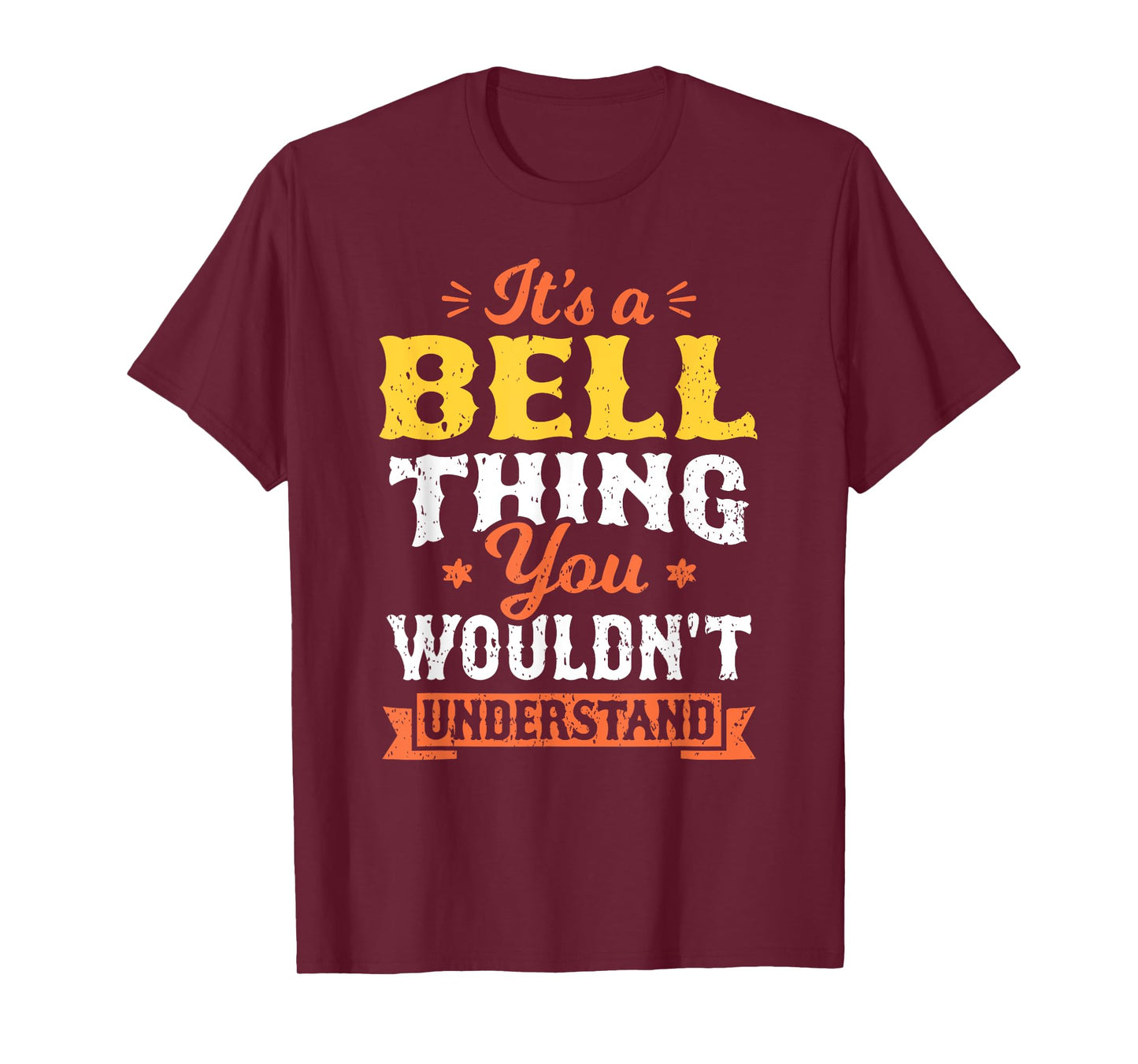 It's A Bell Thing You Wouldn't Understand Last Name Surname T-Shirt