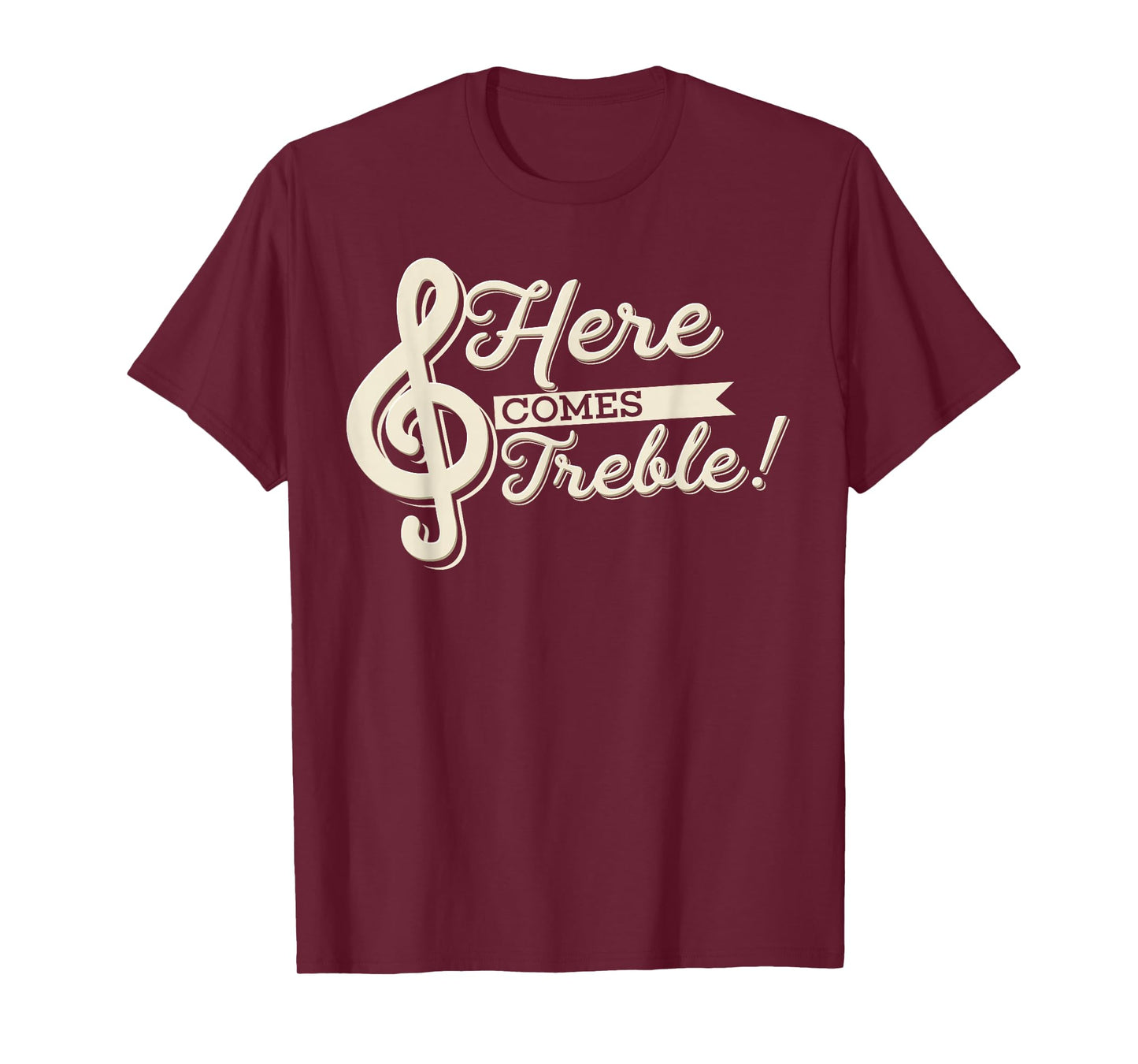 Here Comes Treble Funny Music Lover High Notes Trouble Pun T-Shirt
