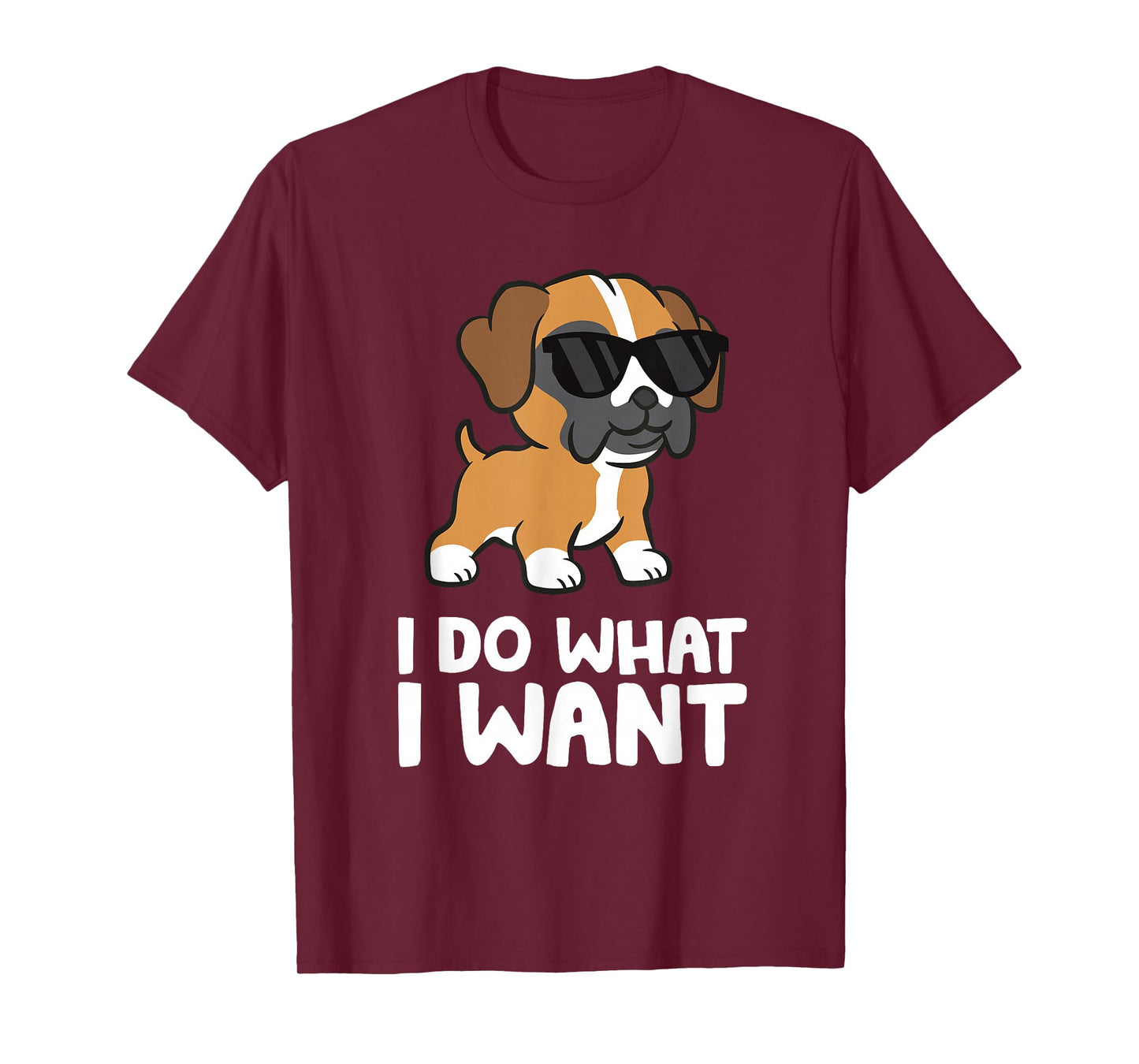 Boxer Dog Pet Boxer Dog I Do What I Want T-Shirt
