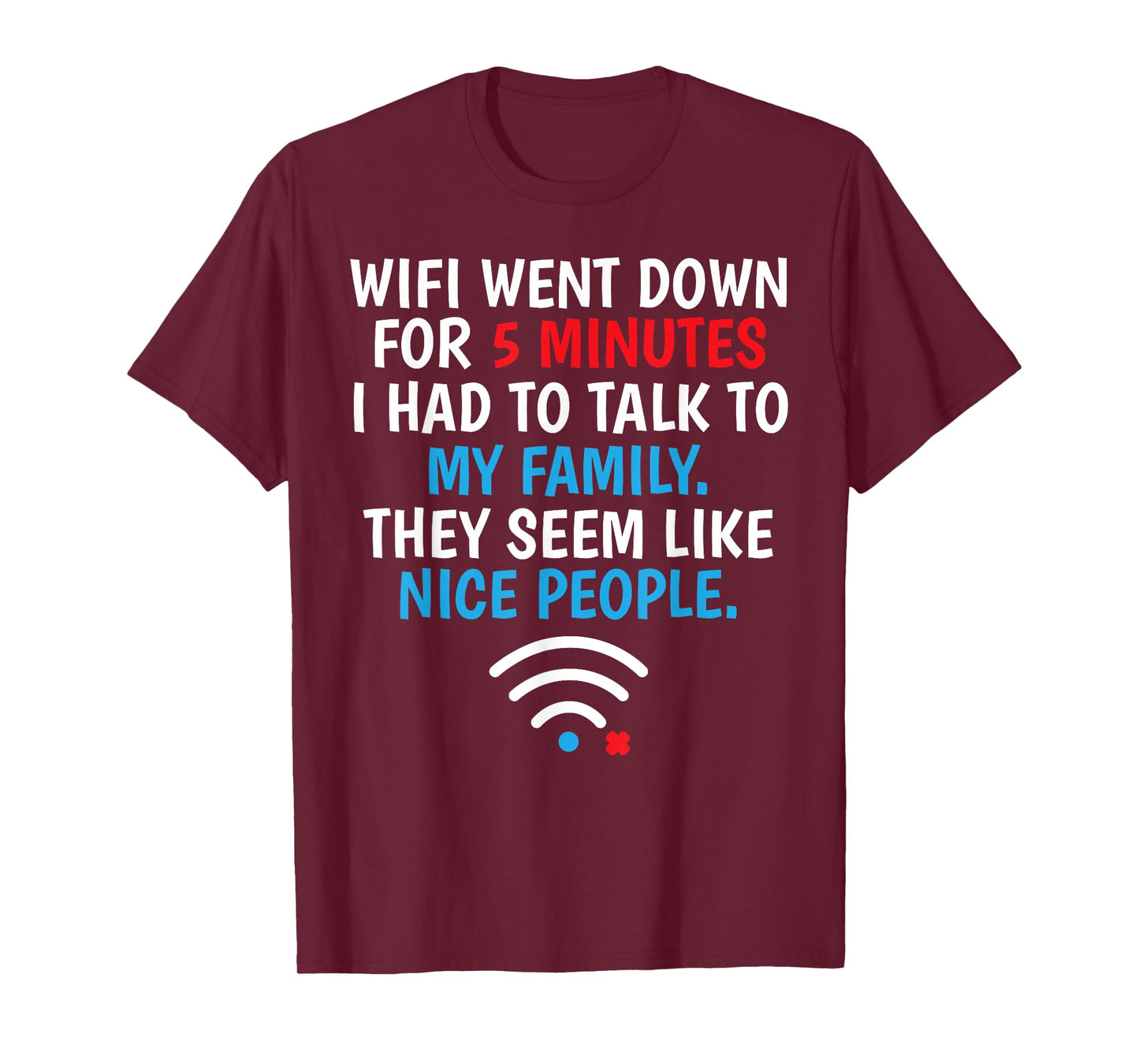 Wifi Went Down For 5 Minutes T-Shirt