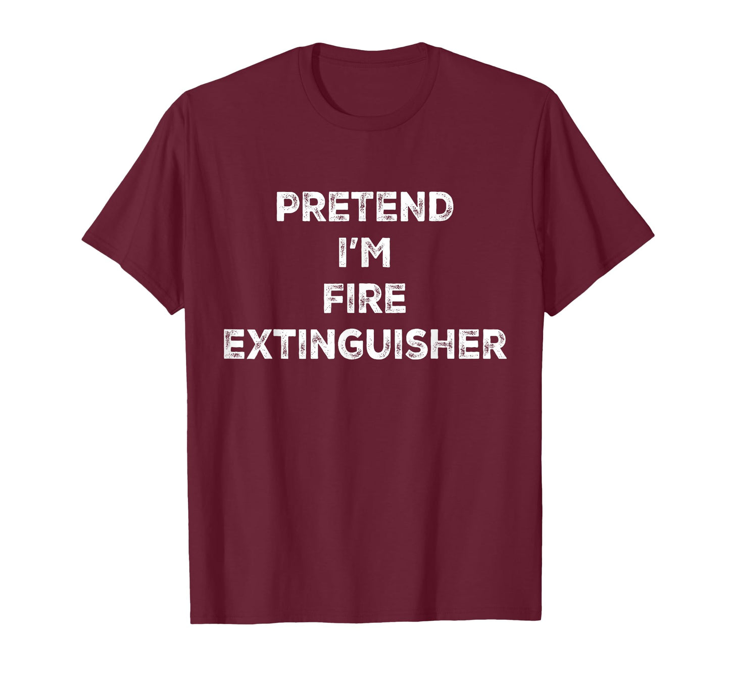 Pretend I'm Fire Extinguisher Lazy Halloween Costume T-Shirt