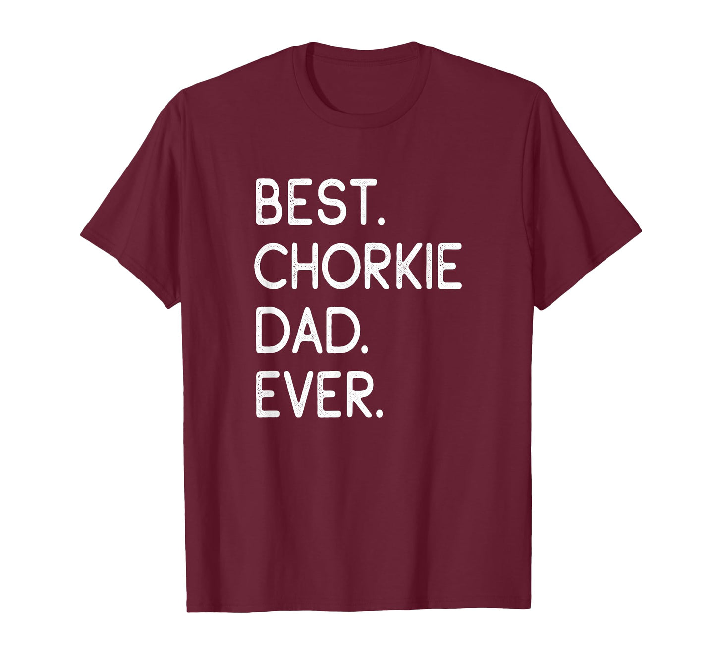 Chorkies Chihuahua Yorkie Mix Best Chorkie Dad Ever T-Shirt