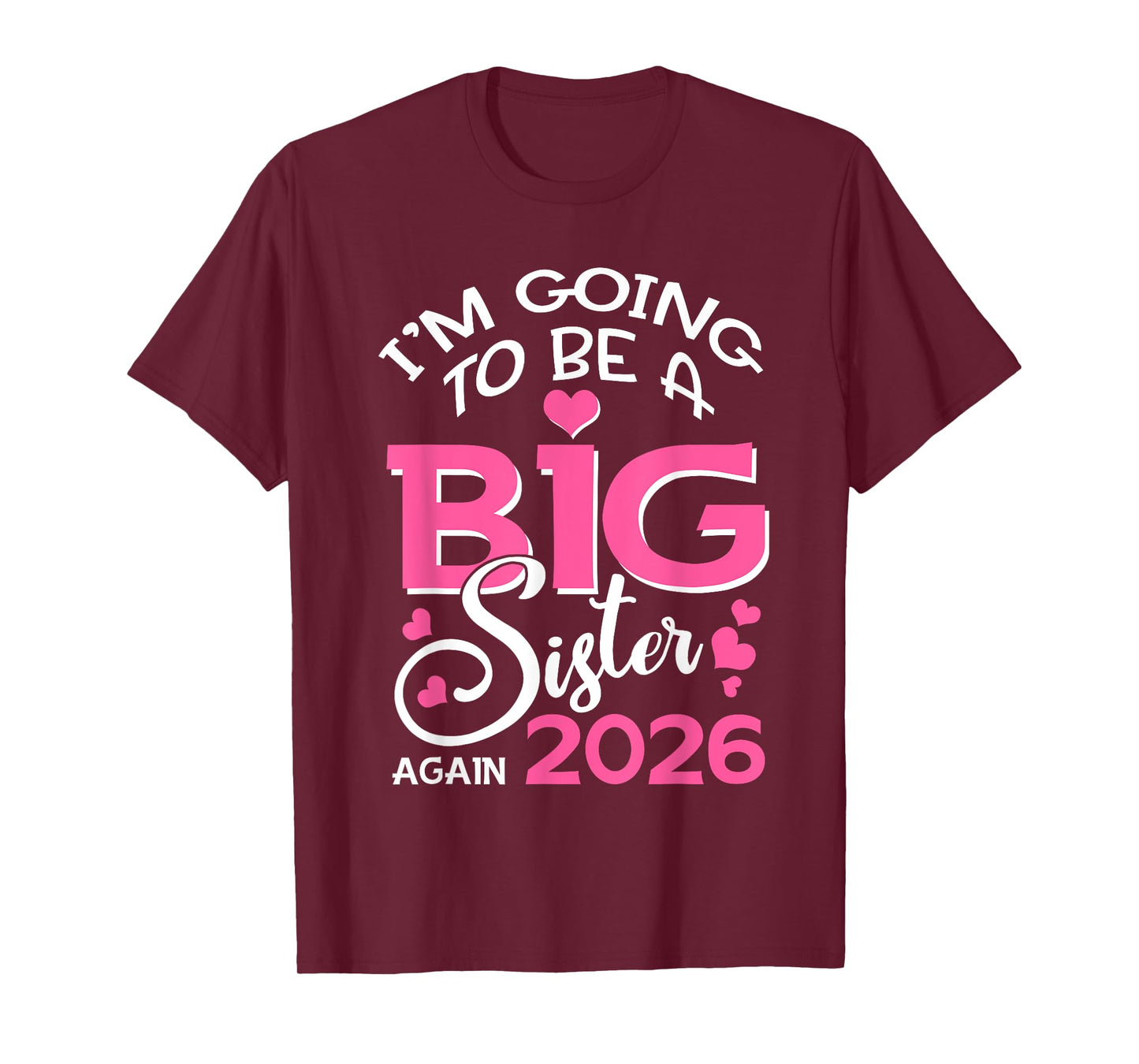 I'm Going To Be A Big Sister Again 2026 Pregnancy T-Shirt