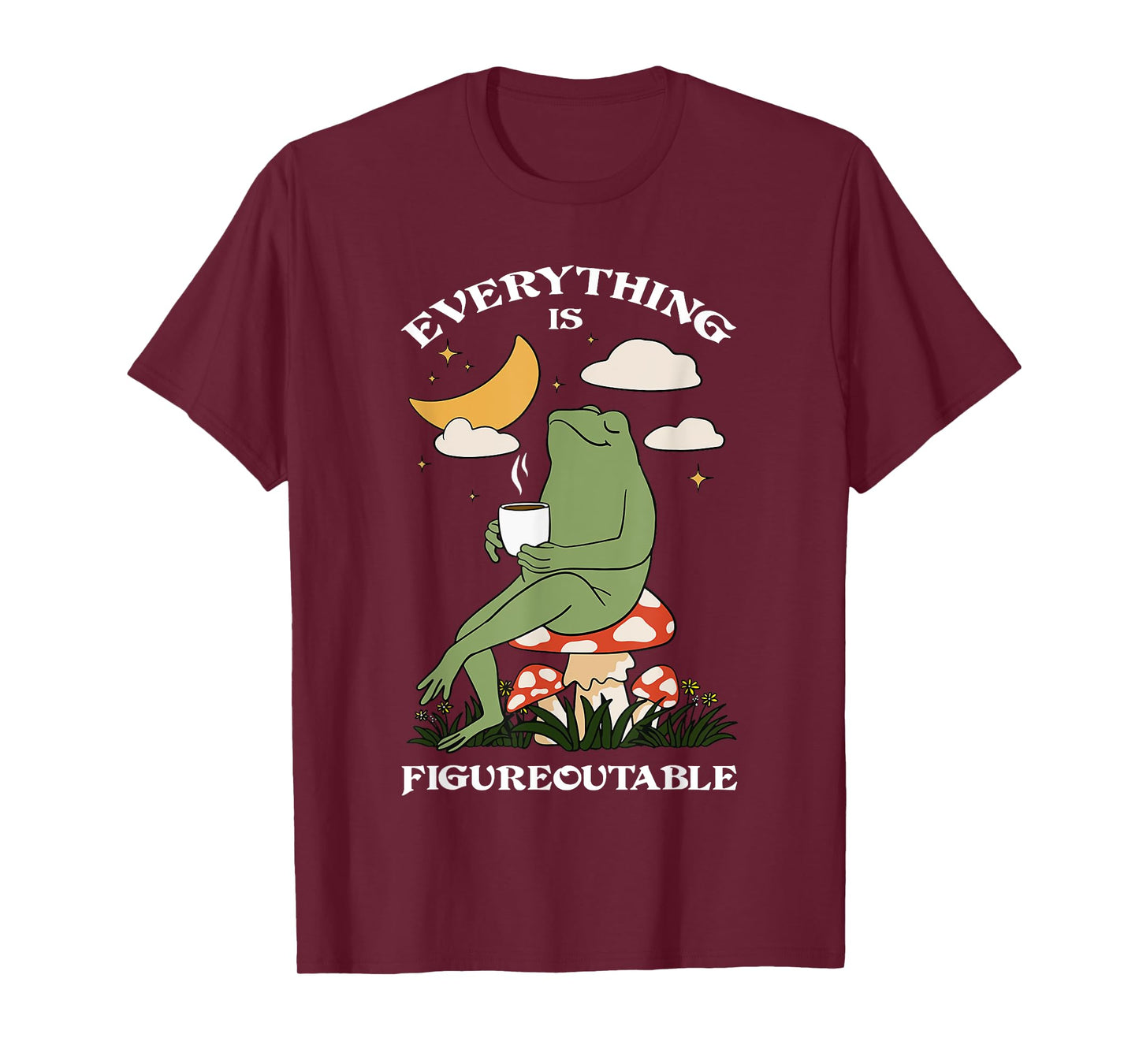 everything is figureoutable motivation frog T-Shirt