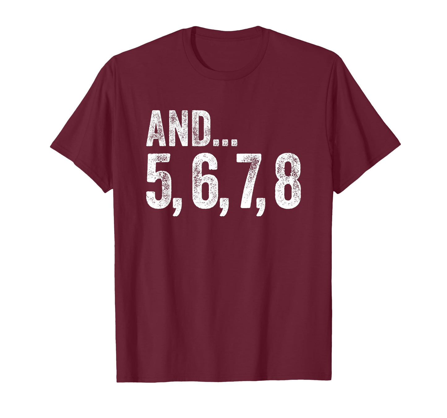 And 5 6 7 8 Dance Teacher Line Dance Lessons T-Shirt