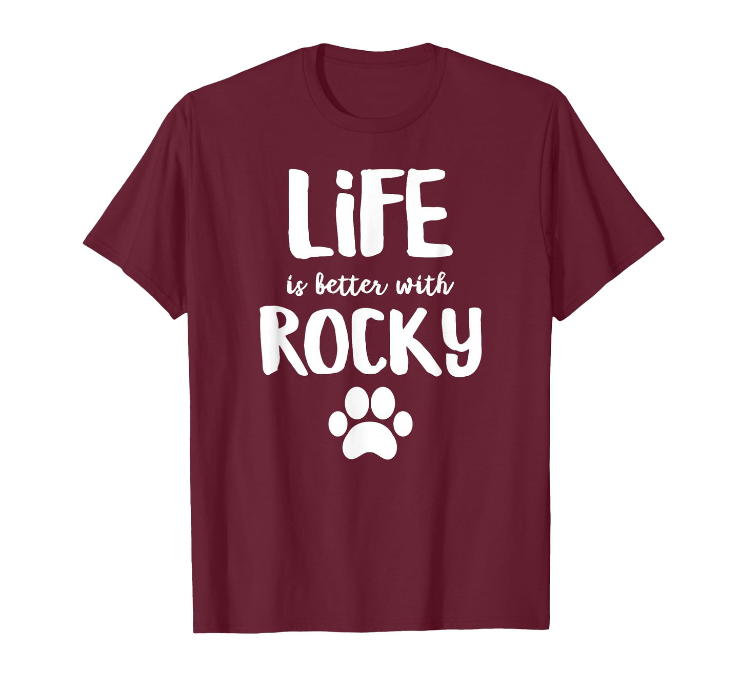 Life is better with Rocky Dog Name T-Shirt