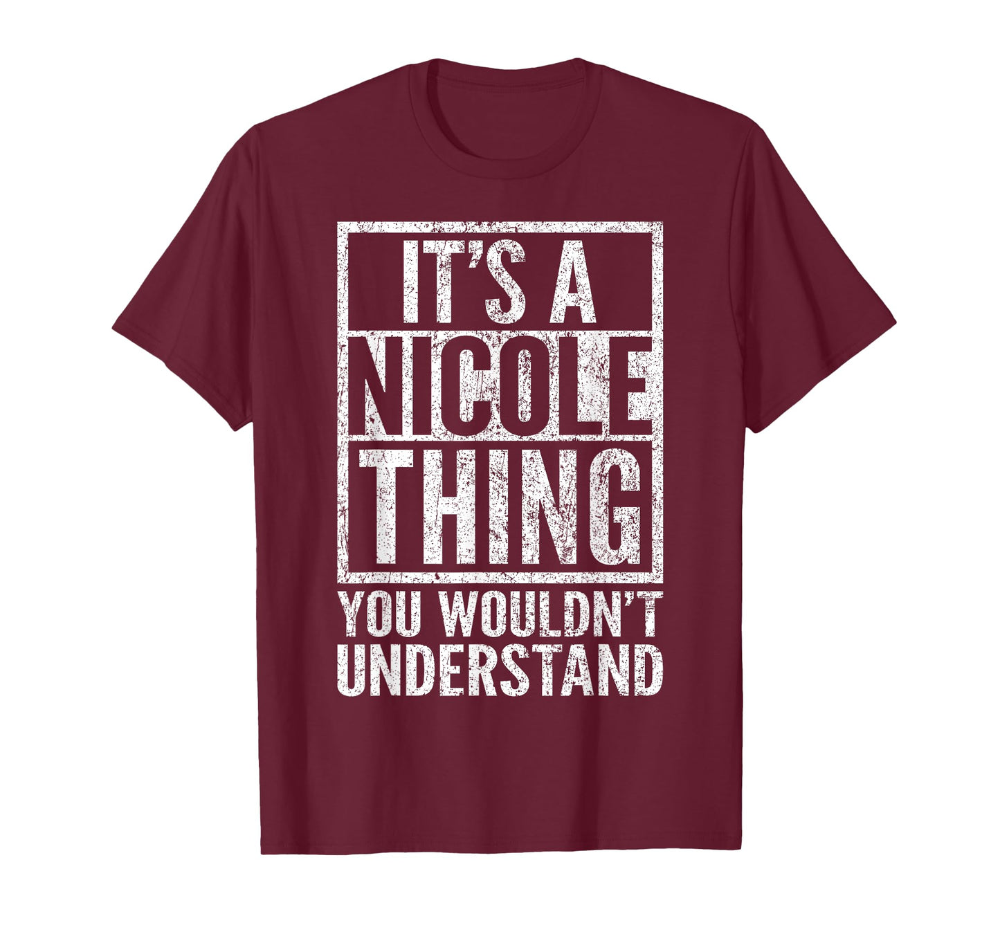 It's a Nicole Thing You Wouldn't Understand - Nicole's Name T-Shirt