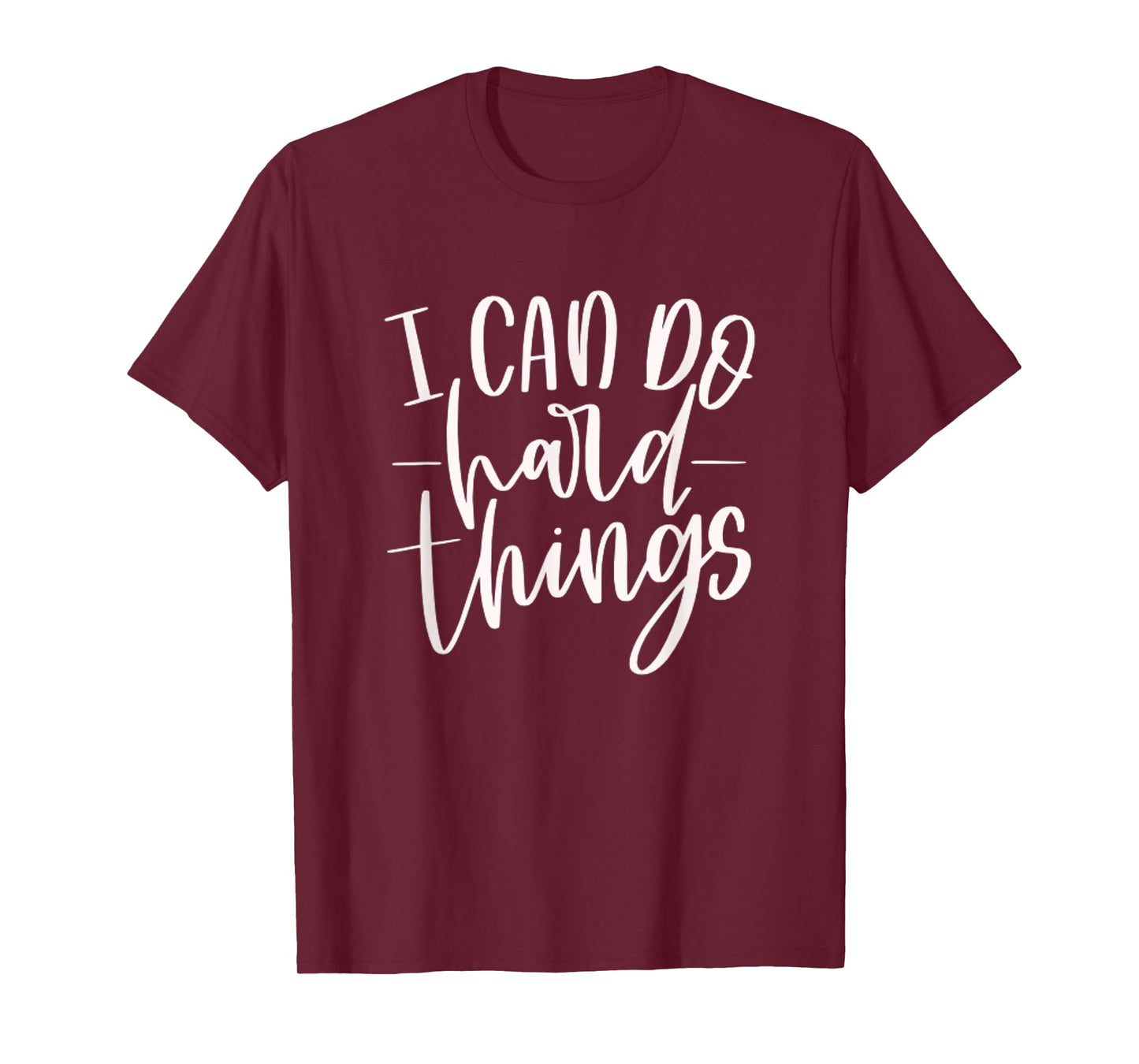 I Can Do Hard Things, Motivational Quote, Practice, Training T-Shirt