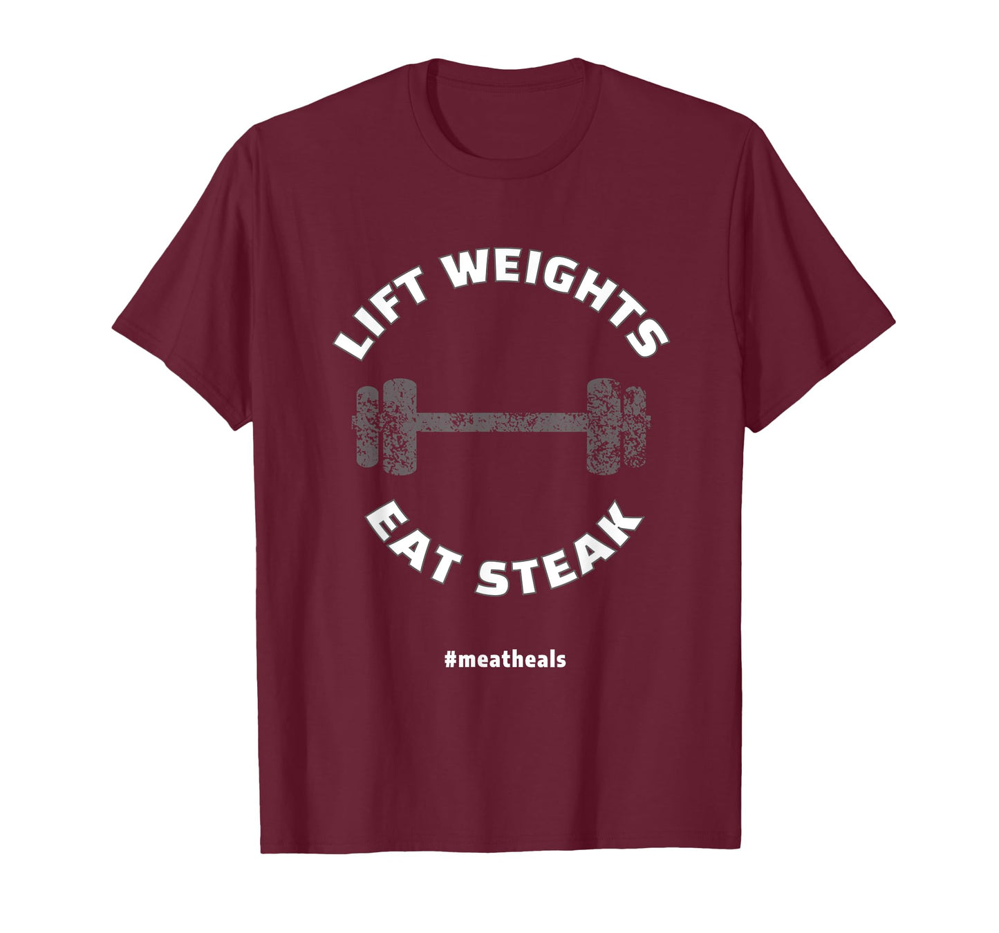 Lift Weights Eat Steak T-Shirt T-Shirt