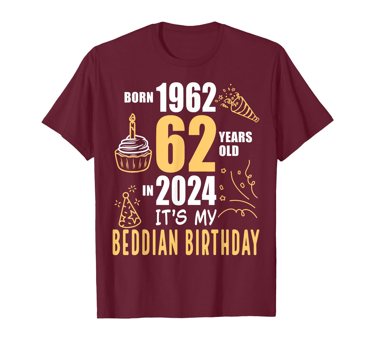 It's My Beddian Birthday Born 1962 62 Years Old In 2024 T-Shirt