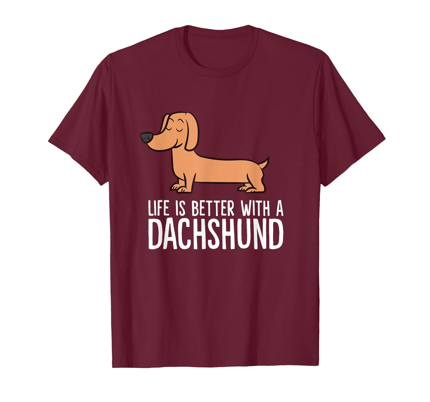 Dachshund Dog Owner Life is Better with a Dachshund T-Shirt