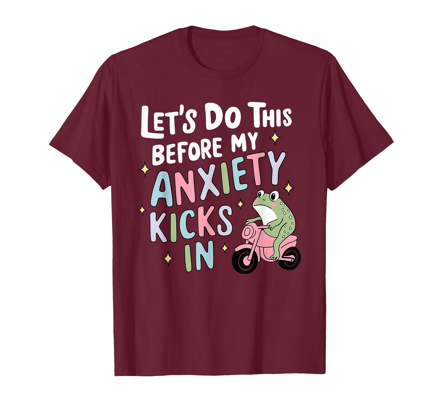 Let's Do This Before My Anxiety Kicks In Quote T-Shirt