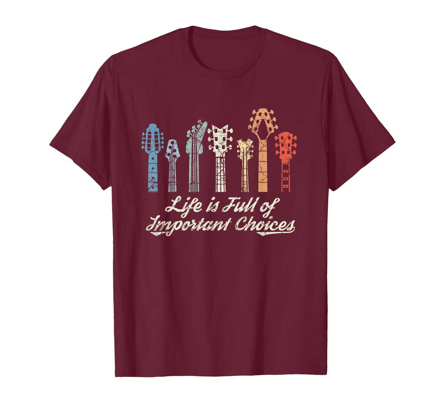 Guitarist Gift Life is Full of Important Choices Guitar GAS T-Shirt
