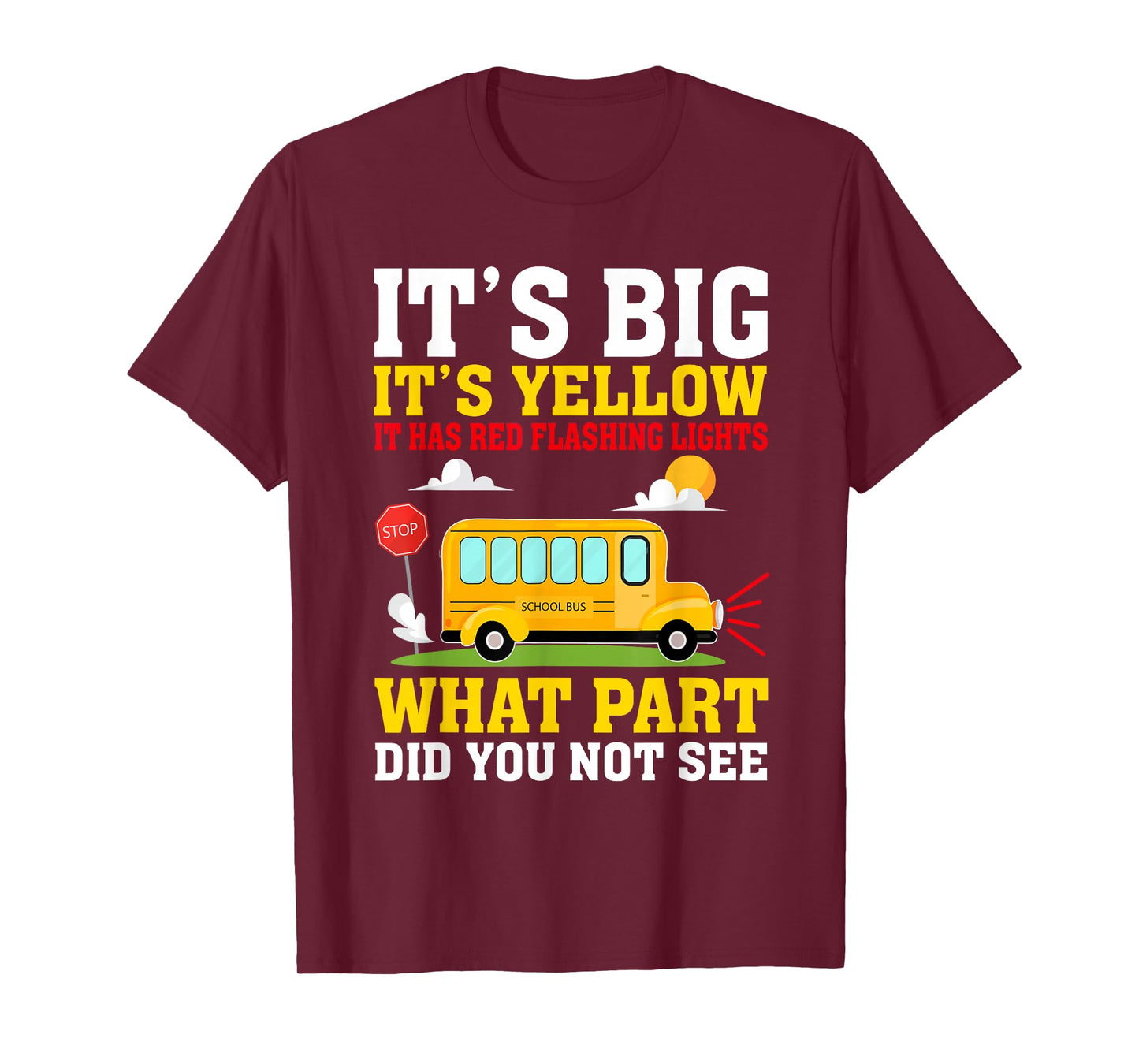 It's Big It's Yellow School Bus Driving School Bus Drivers T-Shirt
