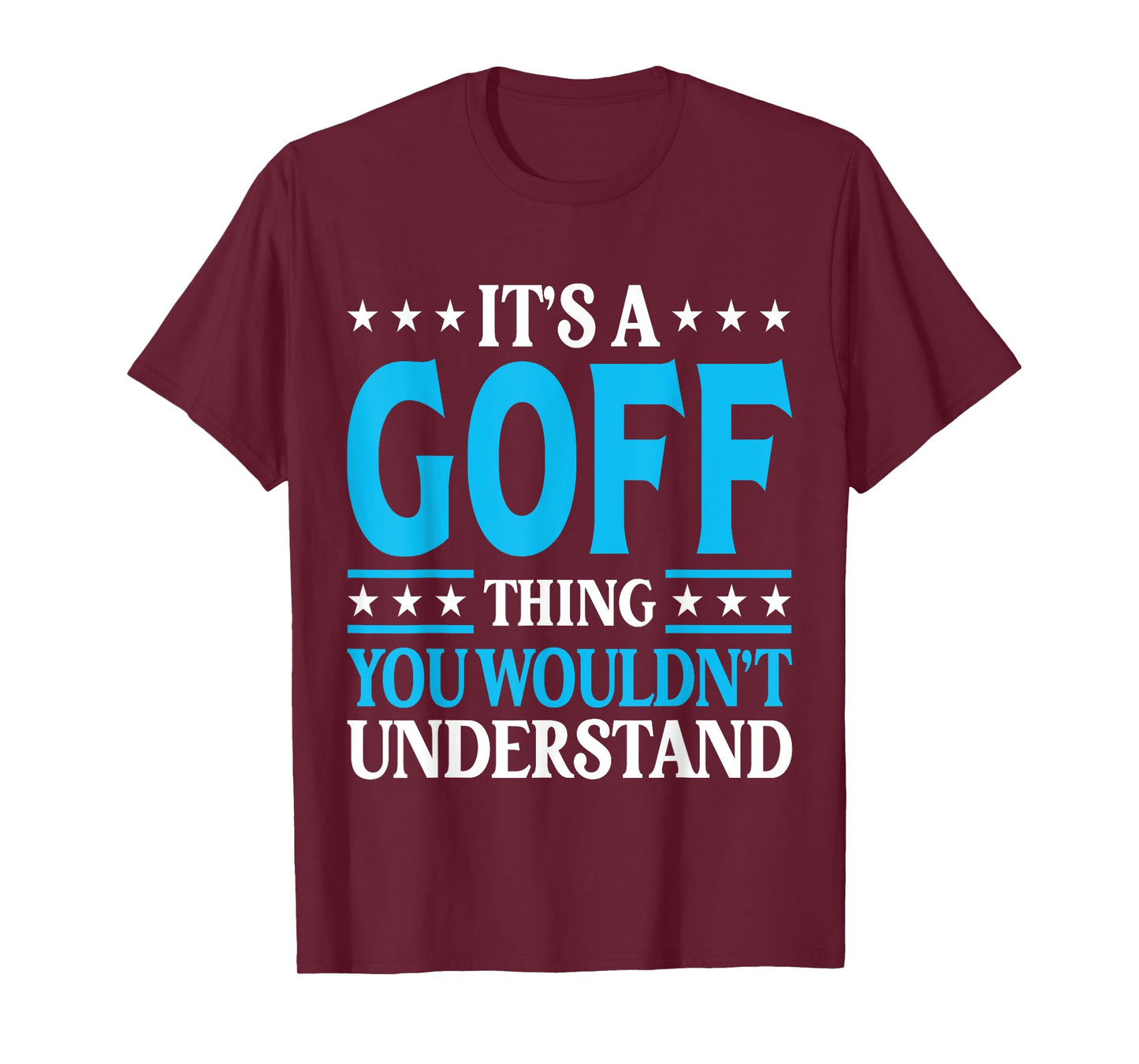 It's A Goff Thing Surname Funny Team Family Last Name Goff T-Shirt