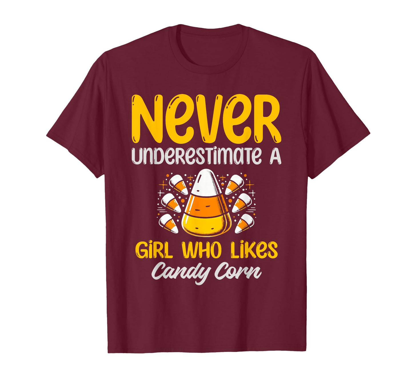 Never Underestimate A Girl Who Likes Candy Corn T-Shirt