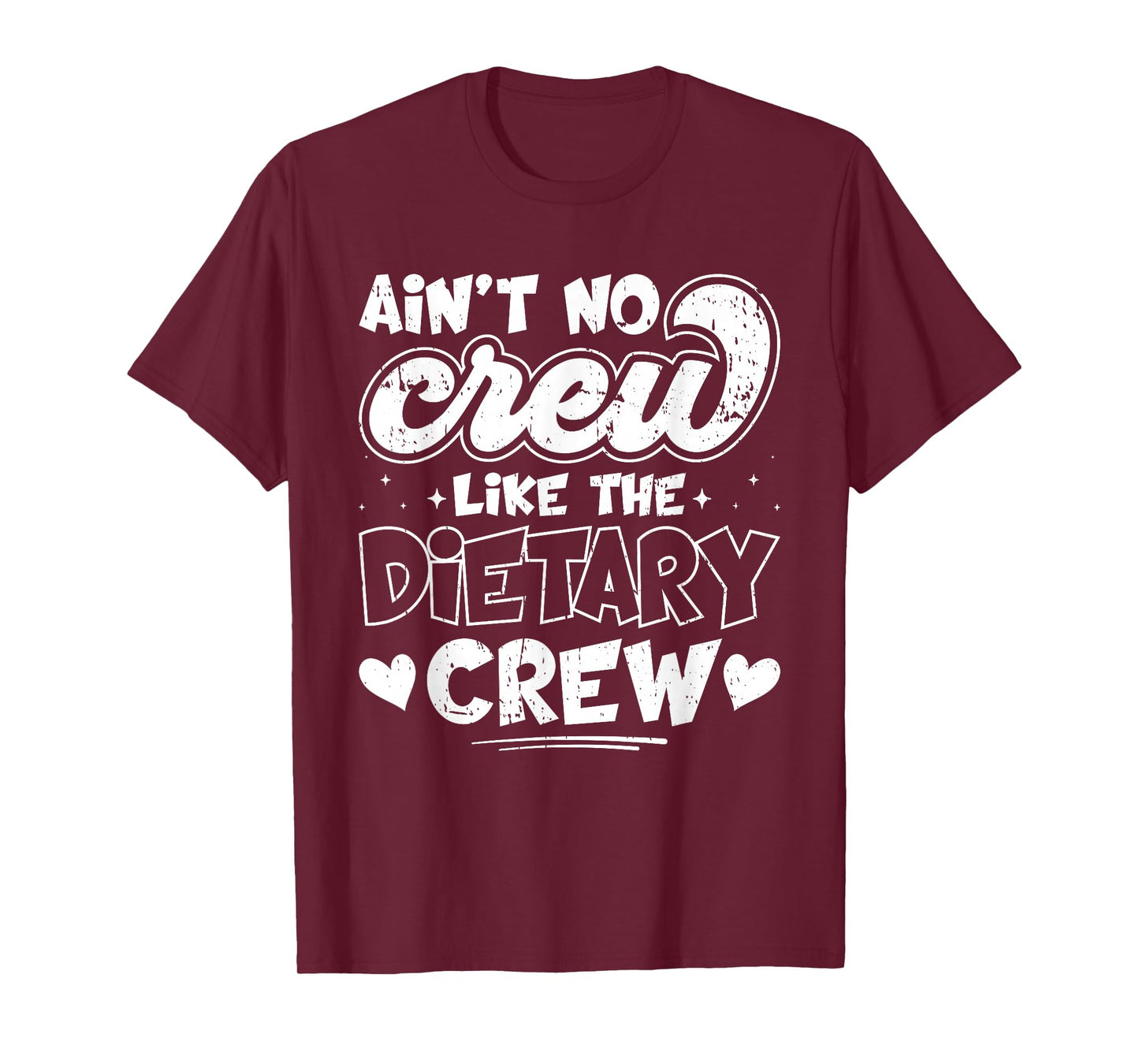Ain't No Crew Like The Dietary Crew T-Shirt