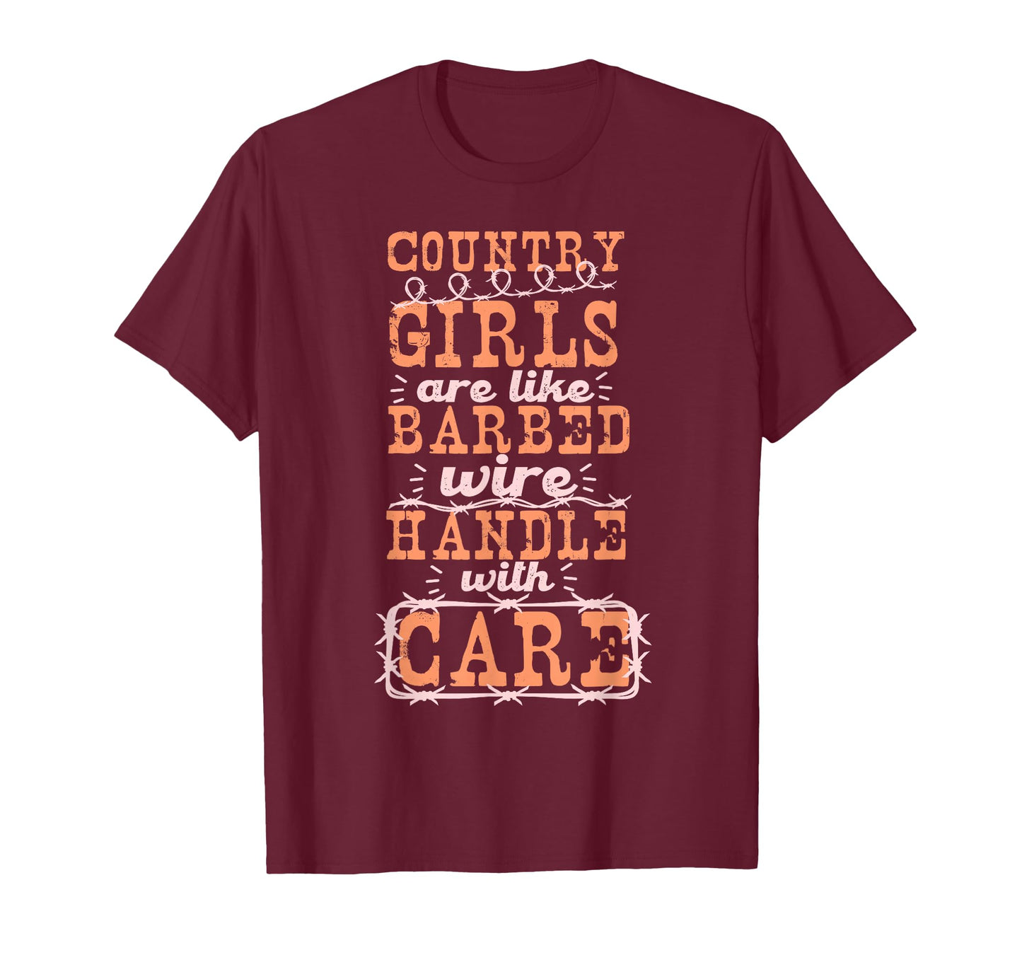 Country Girls Are Like Barbed Wire Handle With Care T-Shirt