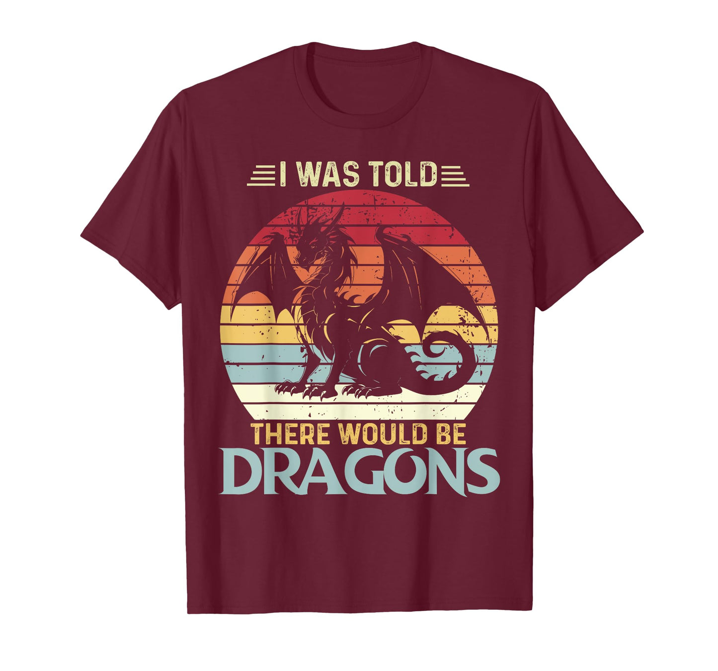 I Was Told There Would Be Dragons Vintage Flying Dragon T-Shirt