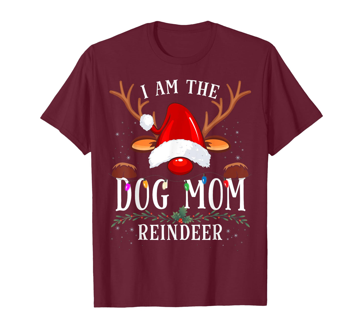 I Am The Dog Mom Reindeer Christmas Family T-Shirt