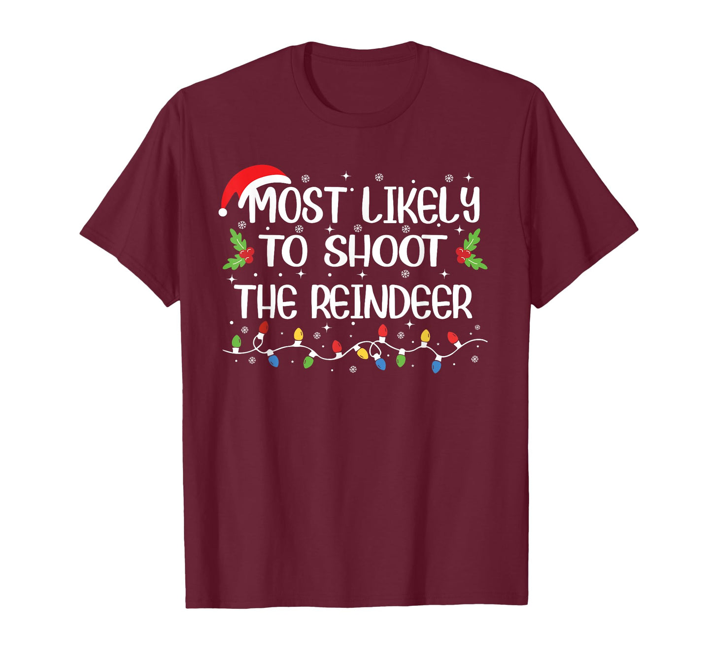 Funny Christmas Most Likely to Shoot The Reindeer T-Shirt