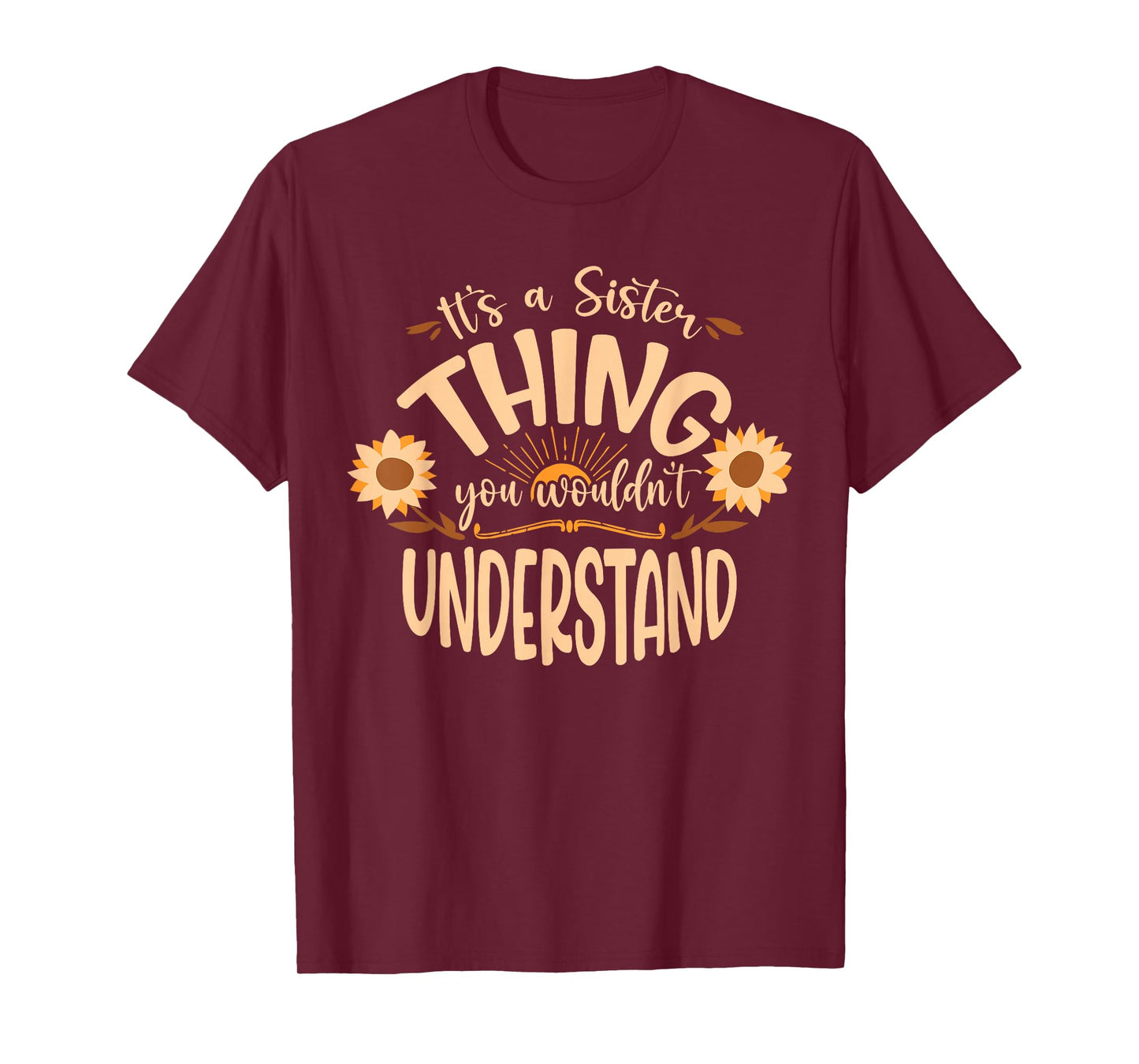 Its A Sister Thing You Wouldnt Understand T-Shirt