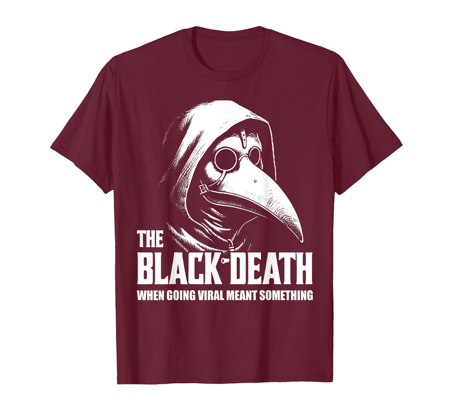The Black Death When Going Viral Meant Something T-Shirt