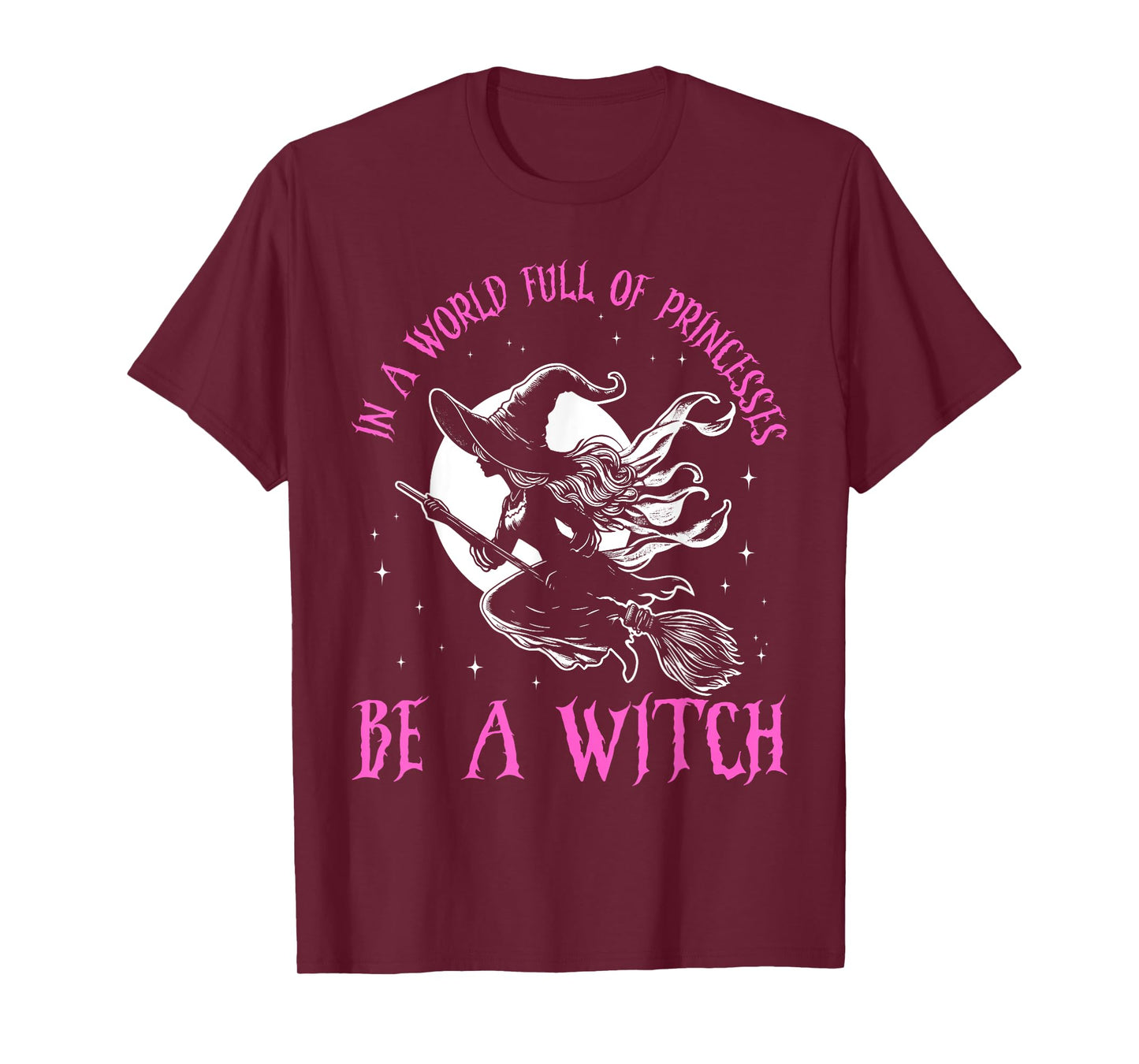 In a World Full of Princesses Be a Witch Halloween 2024 T-Shirt