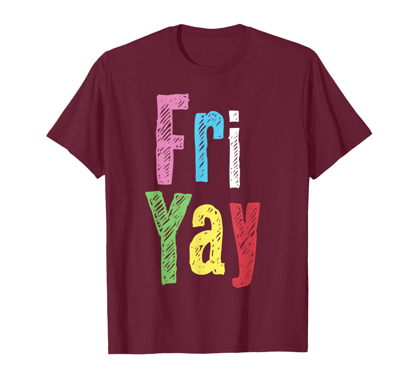 Friyay Teacher Weekend Happy Friday Funny Fri Yay for Women T-Shirt