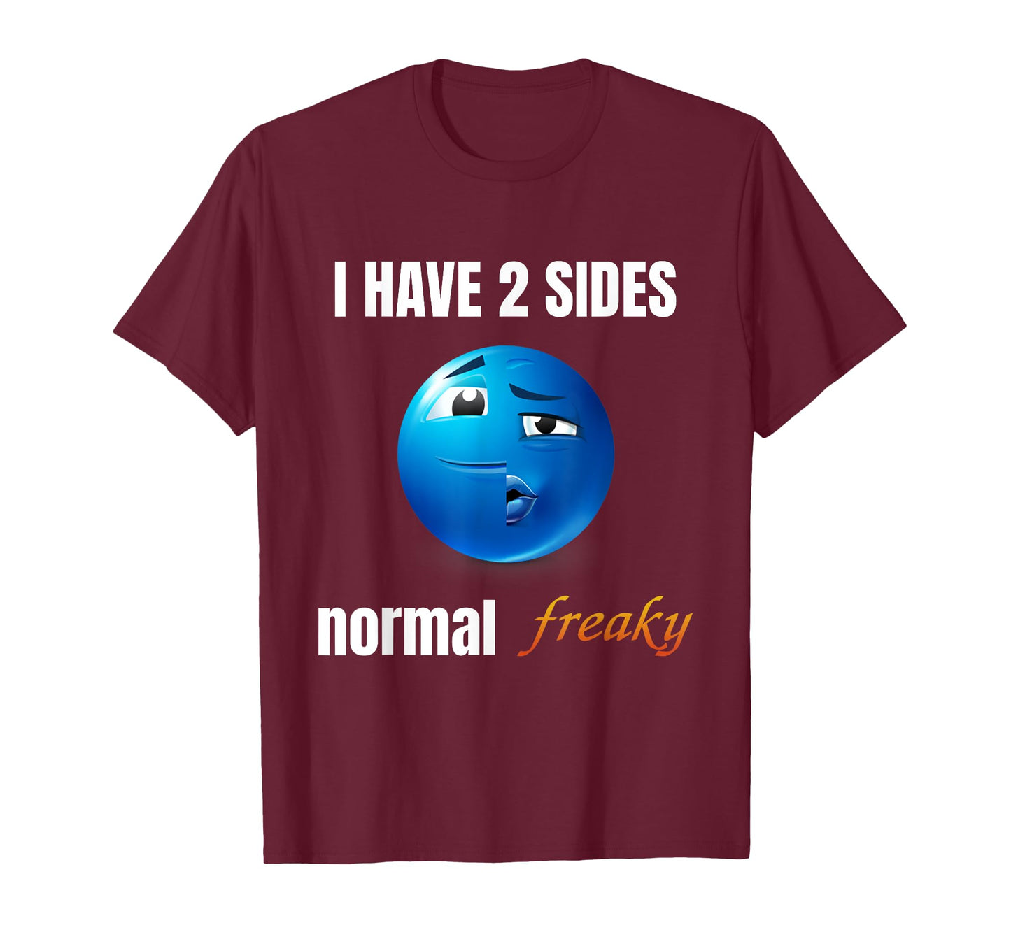 I Have 2 Sides Normal Freaky T-Shirt