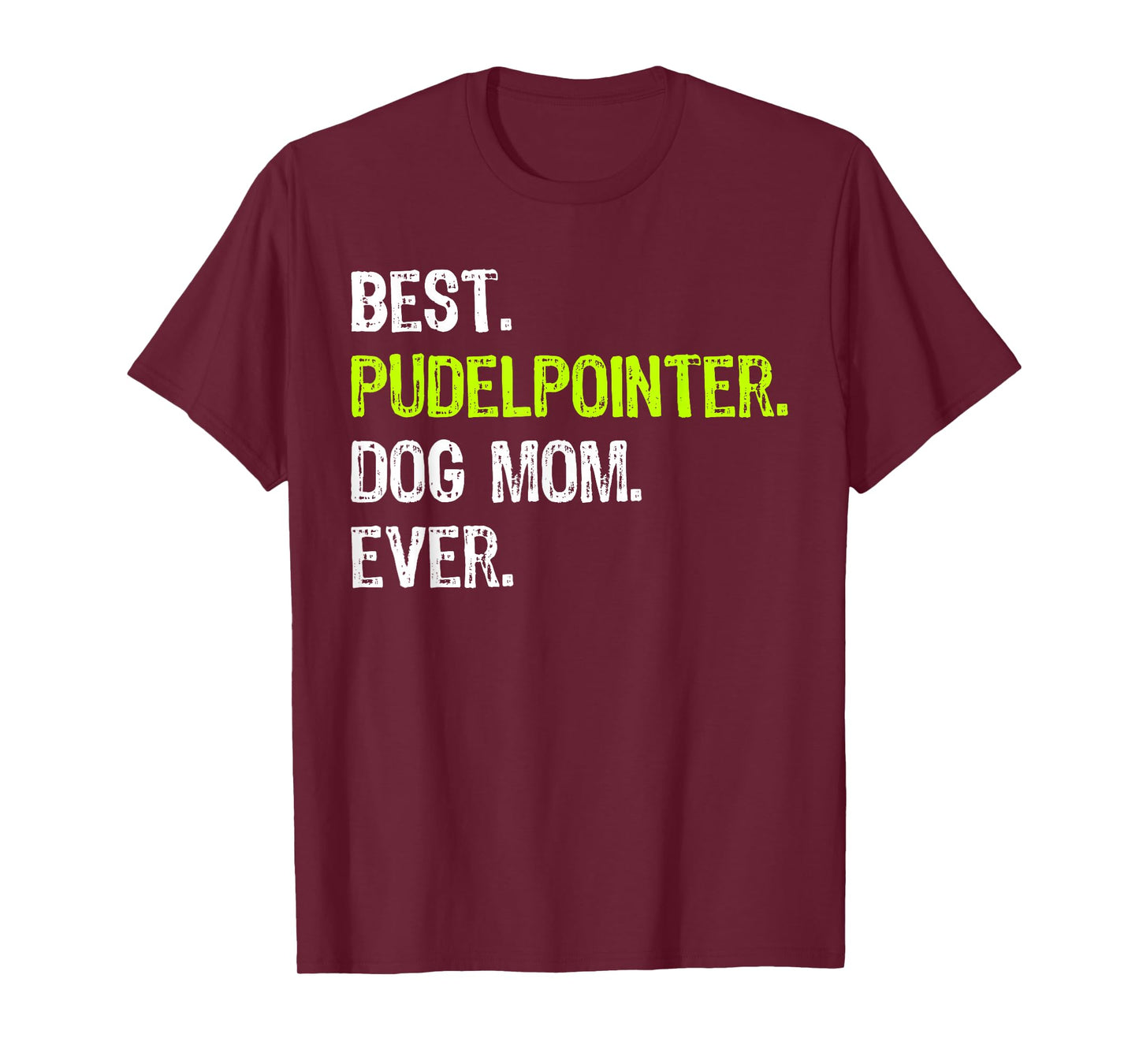 Best Pudelpointer Dog MOM Ever Dog Lovers T-Shirt